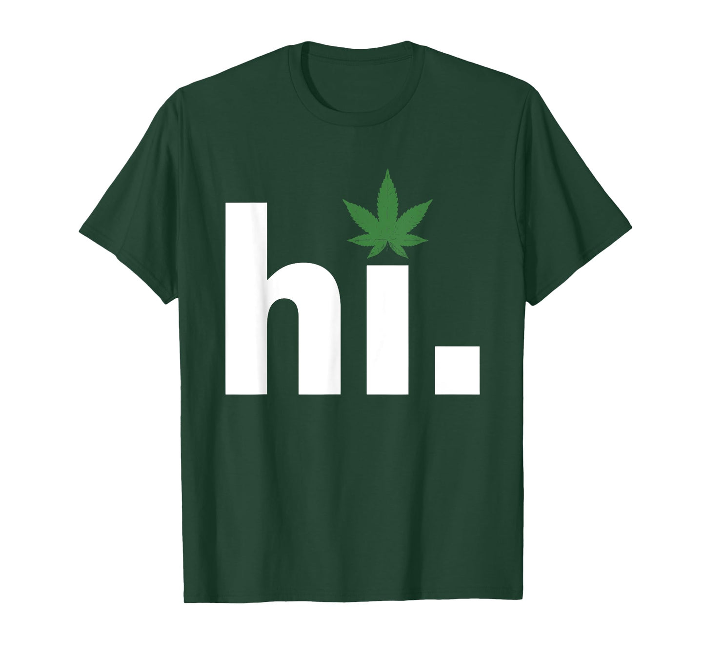 hi weed marijuana smoker cannabis 420 funny T-Shirt