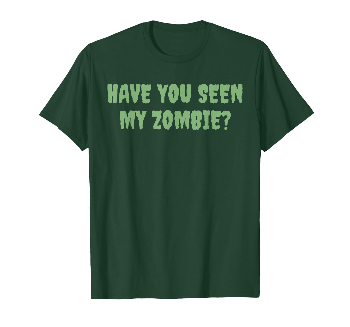 Have You Seen My Zombie? T-Shirt