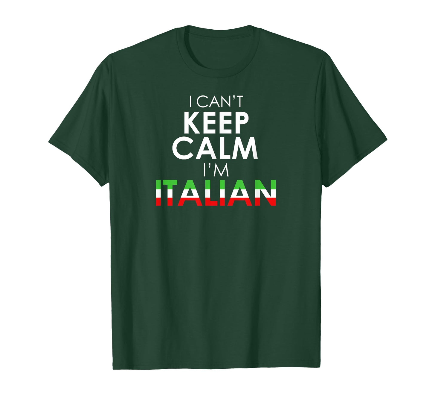 Funny Italy Flag Colors - I Can't Keep Calm I'm Italian T-Shirt