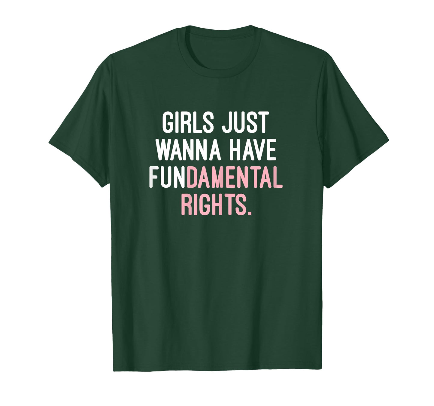 Feminist Gifts - Girls Just Wanna Have Fundamental Rights T-Shirt