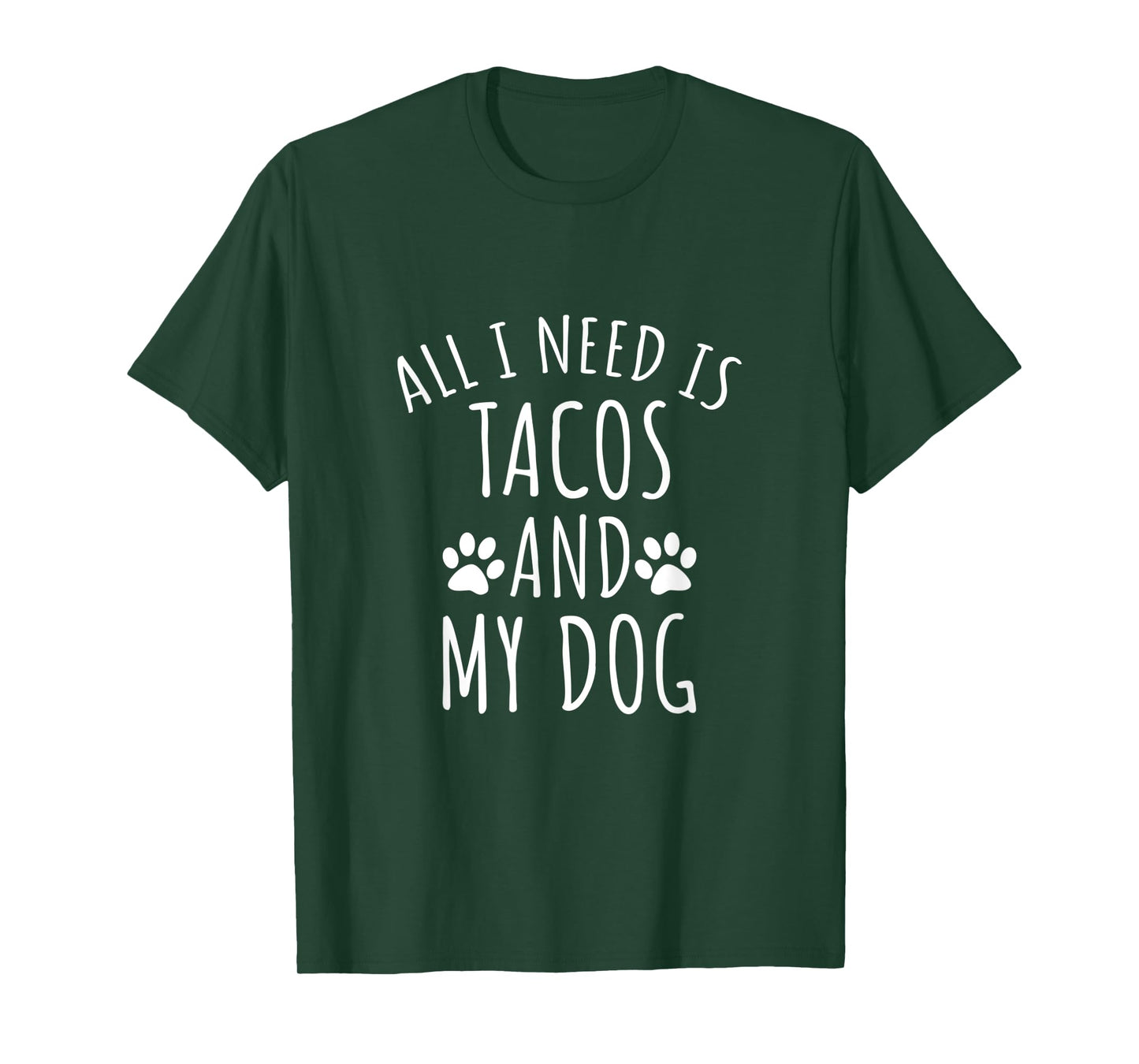 All I Need Is Tacos And My Dog Shirt - Cute Dog Men Women Kids T-Shirt