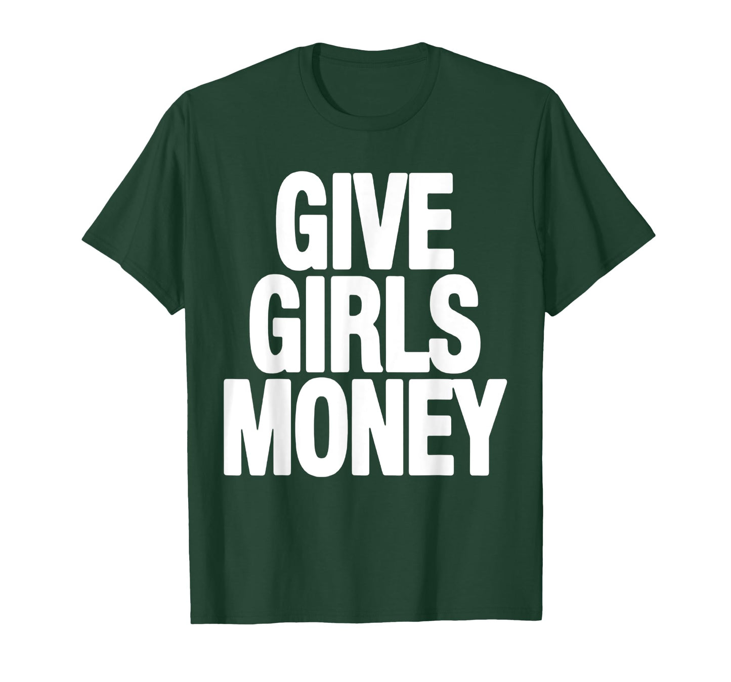 give girls money T-Shirt