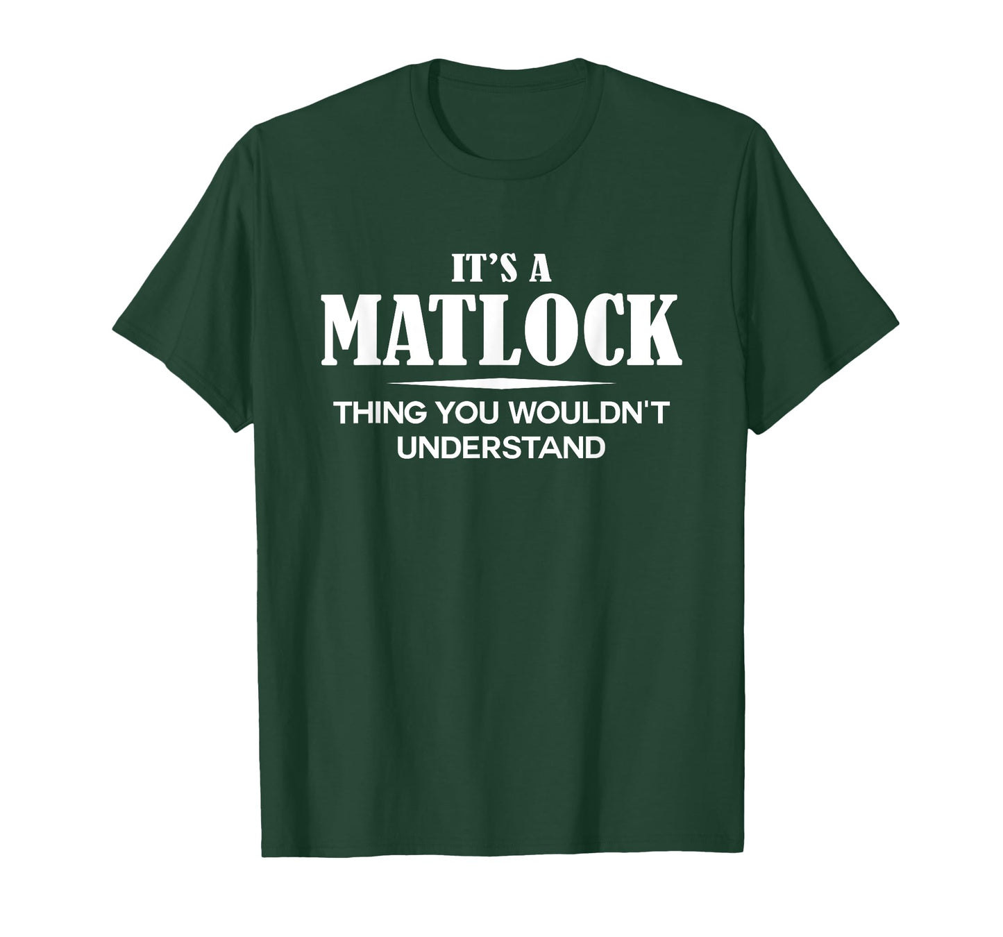 It's A MATLOCK Thing You Wouldn't Understand MATLOCK Name T-Shirt