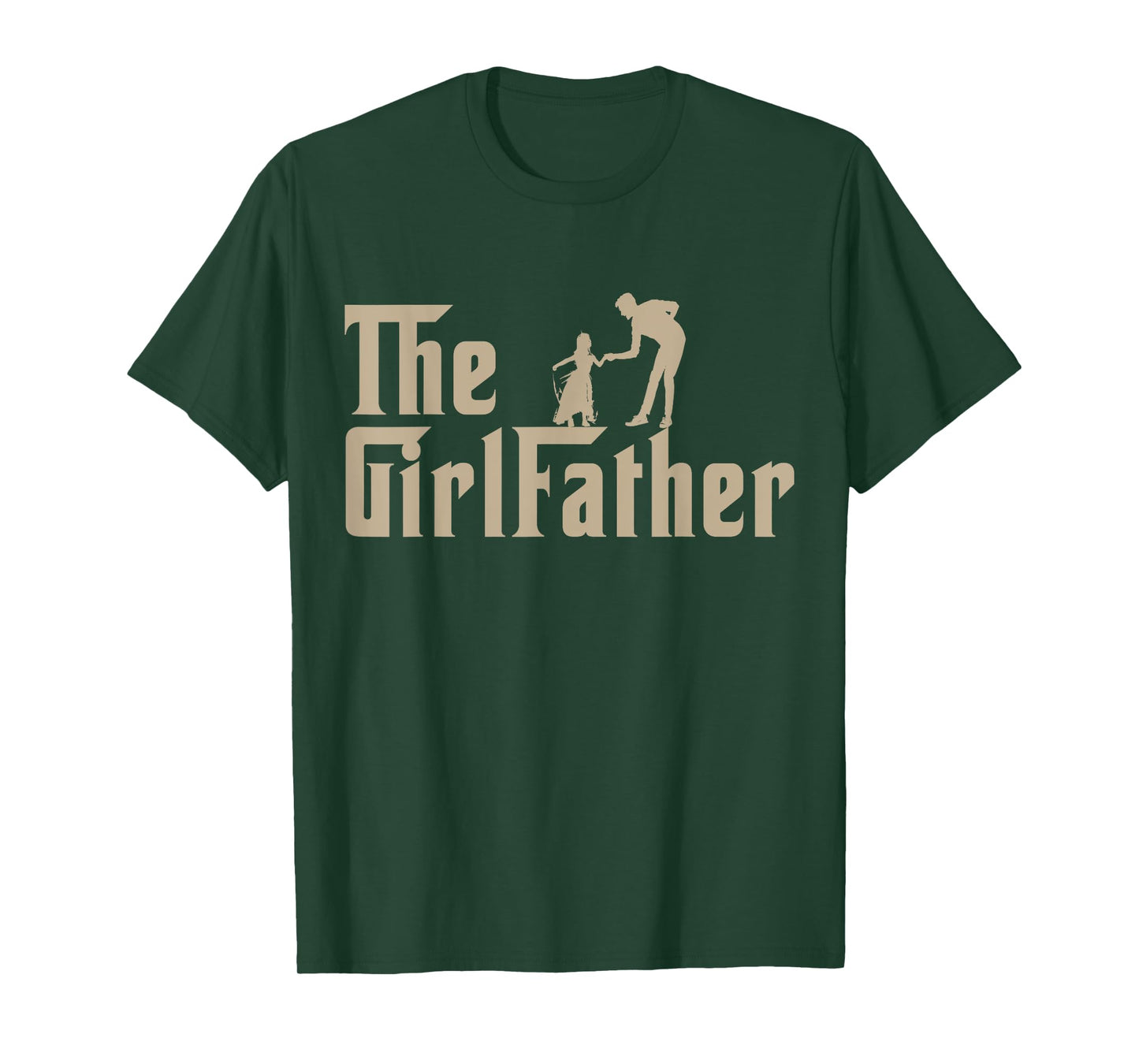 The GirlFather Father Shirt Funny Dad Of Girls Father's Day T-Shirt