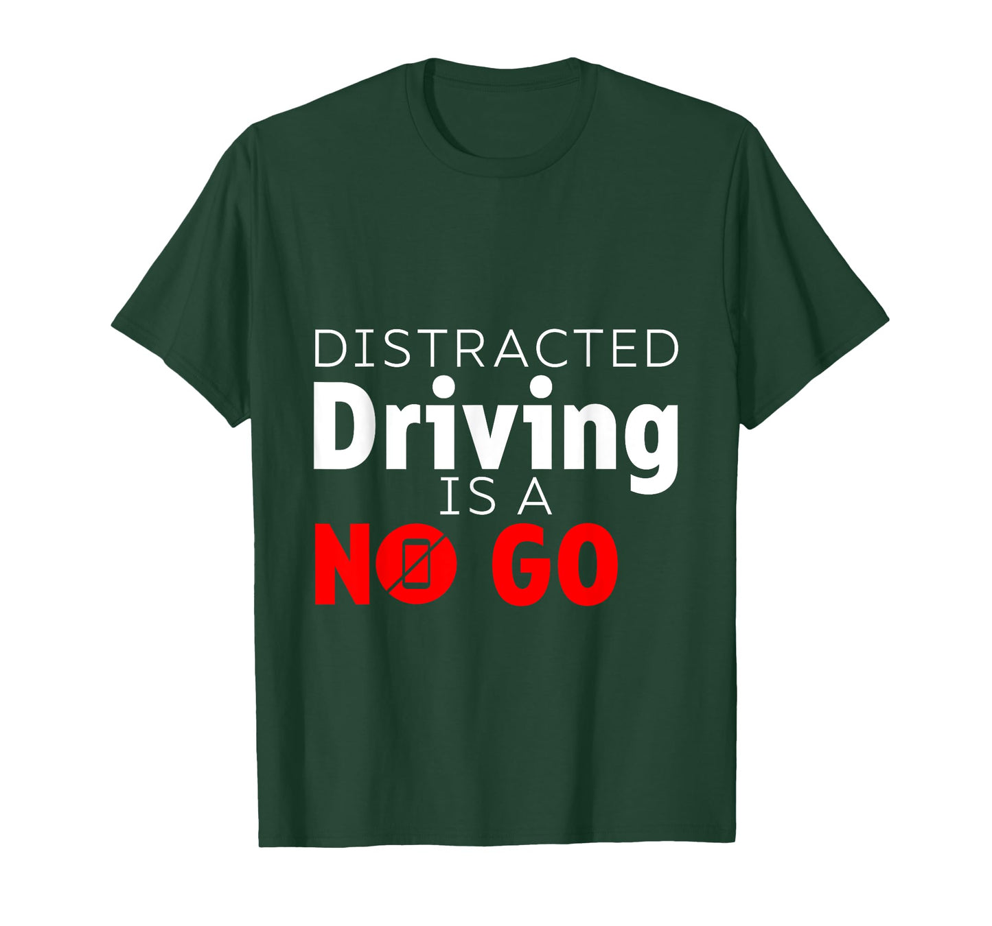 Distracted Driving Is A No Go Awareness - T-Shirt