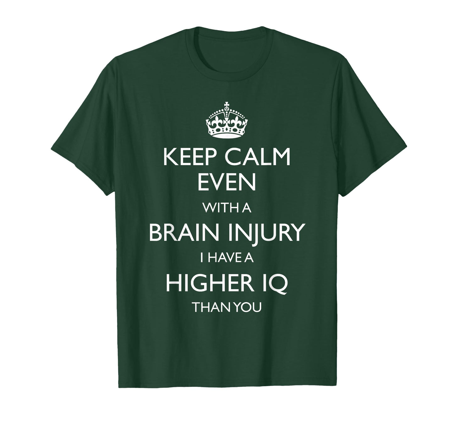 Keep calm even with a brain injury I have a higher IQ T-Shirt