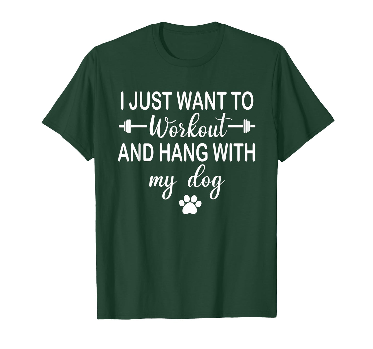 Funny Gym Just Want To Workout And Hang With My Dog Fitness T-Shirt