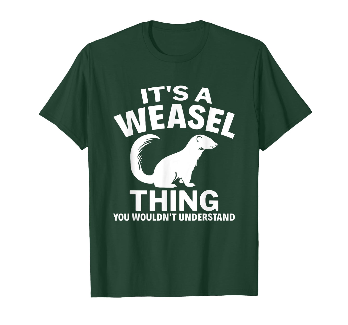It's A Weasel Thing You Wouldn't Understand Weasel Lover T-Shirt
