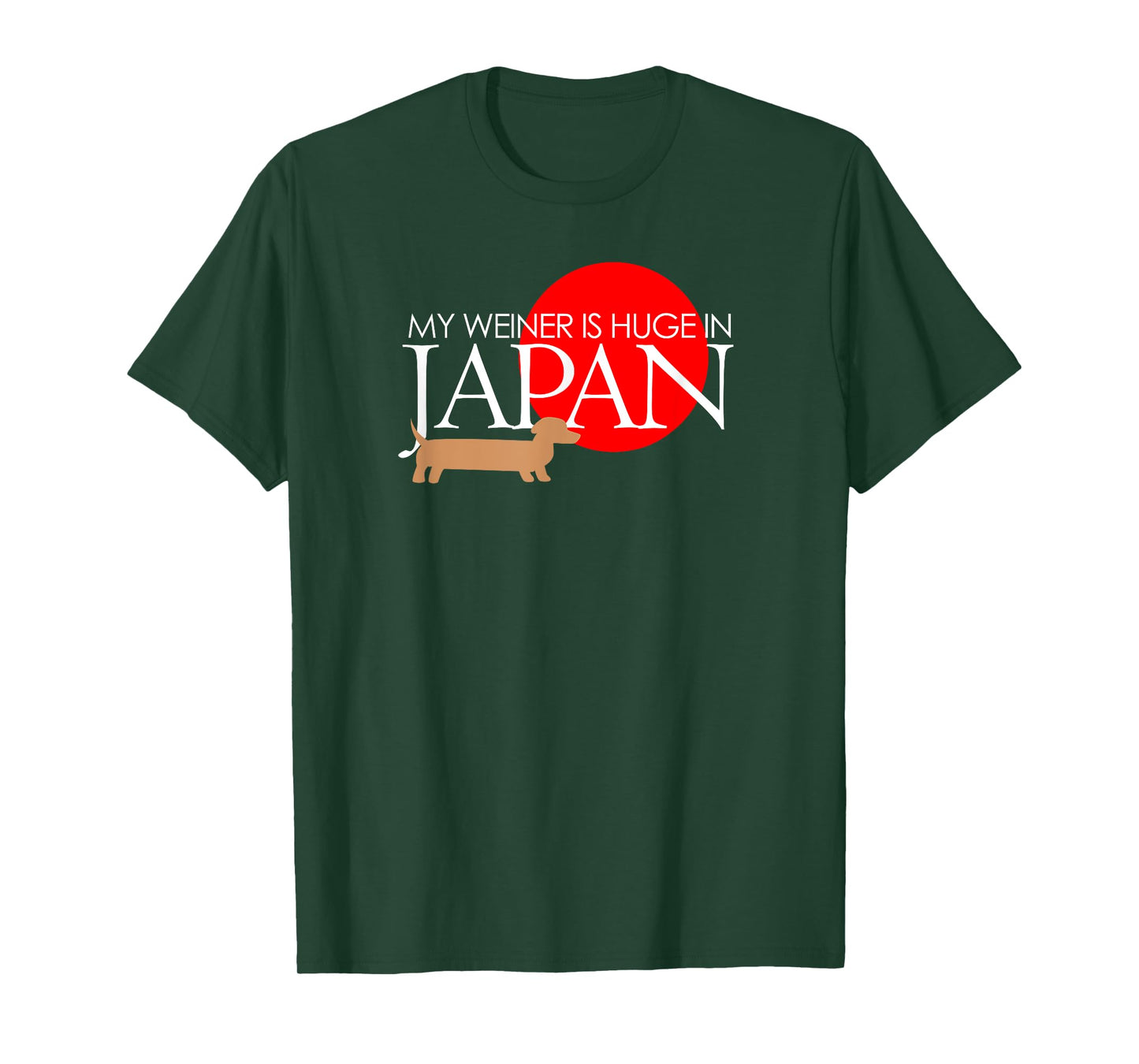 My Weiner Is Huge In Japan Funny Dog Lover Shirts Men Women T-Shirt