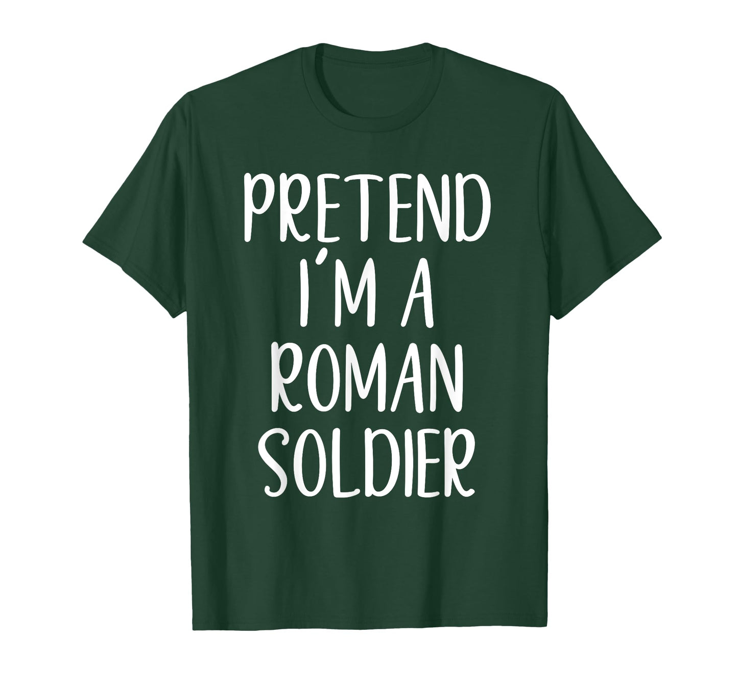 Pretend I'm A Roman Soldier Costume Halloween Simple Funny T-Shirt