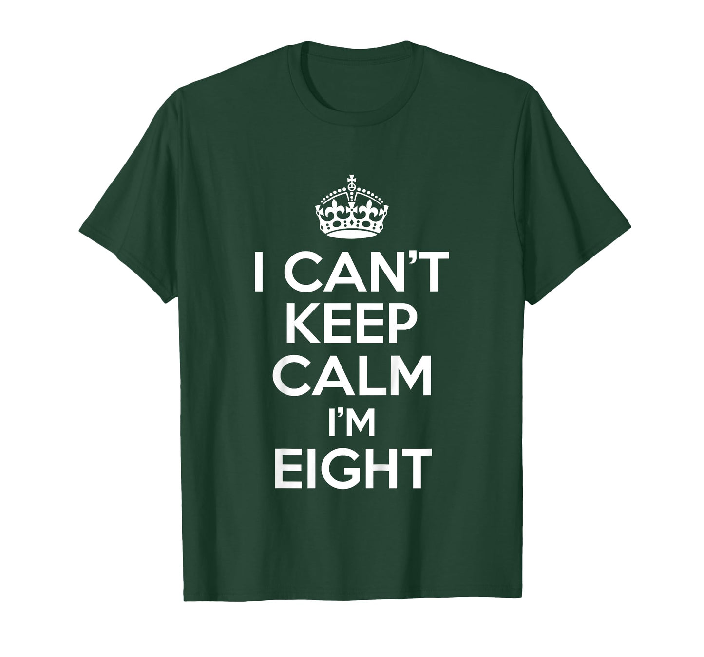 I Can't Keep Calm I'm Eight Funny Birthday Gift T-Shirt
