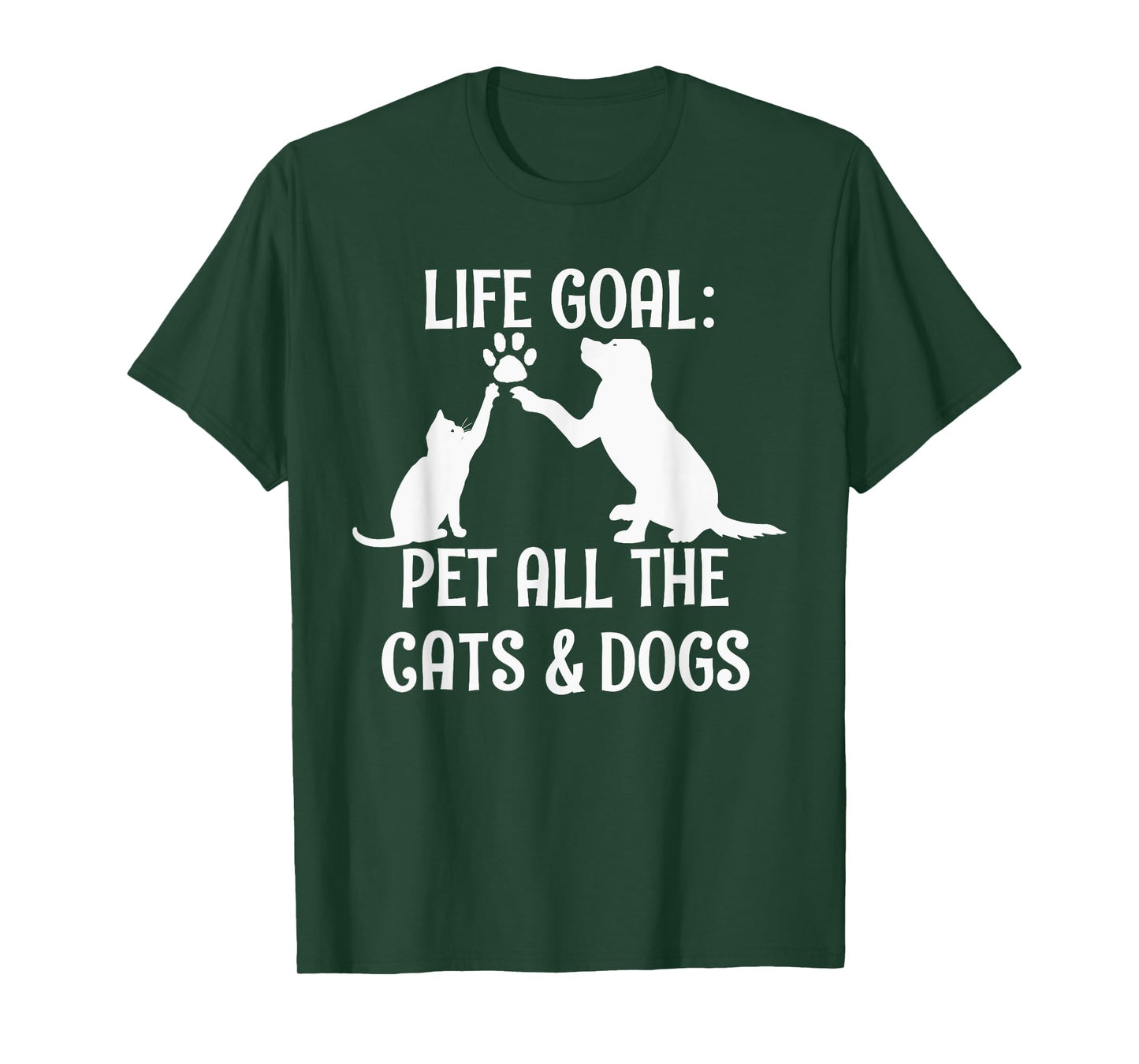 Life Goal Pet All The Cats & Dogs Pets Animal Rescue T-Shirt