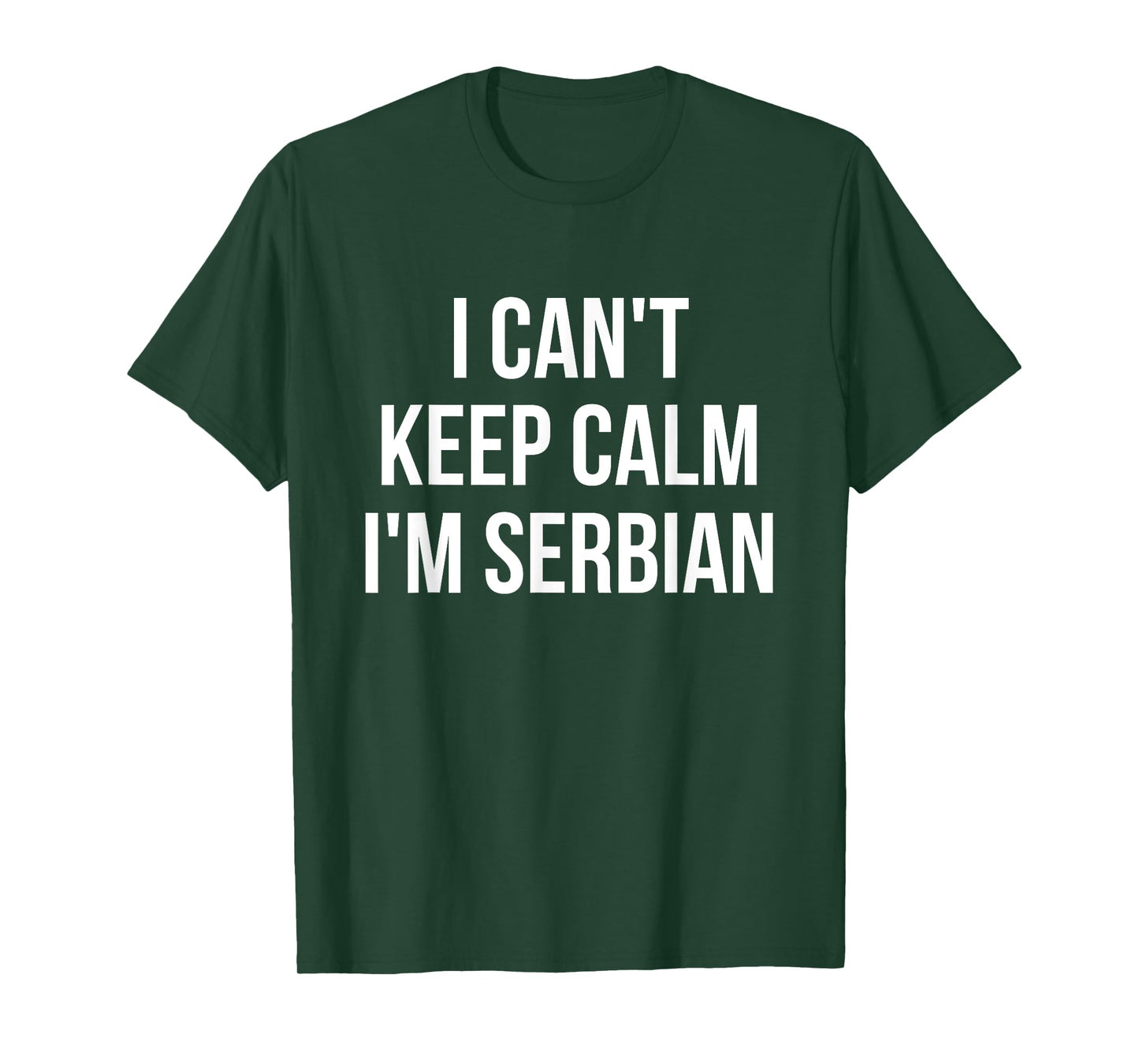 I Can't Keep Calm I'm Serbian T-Shirt