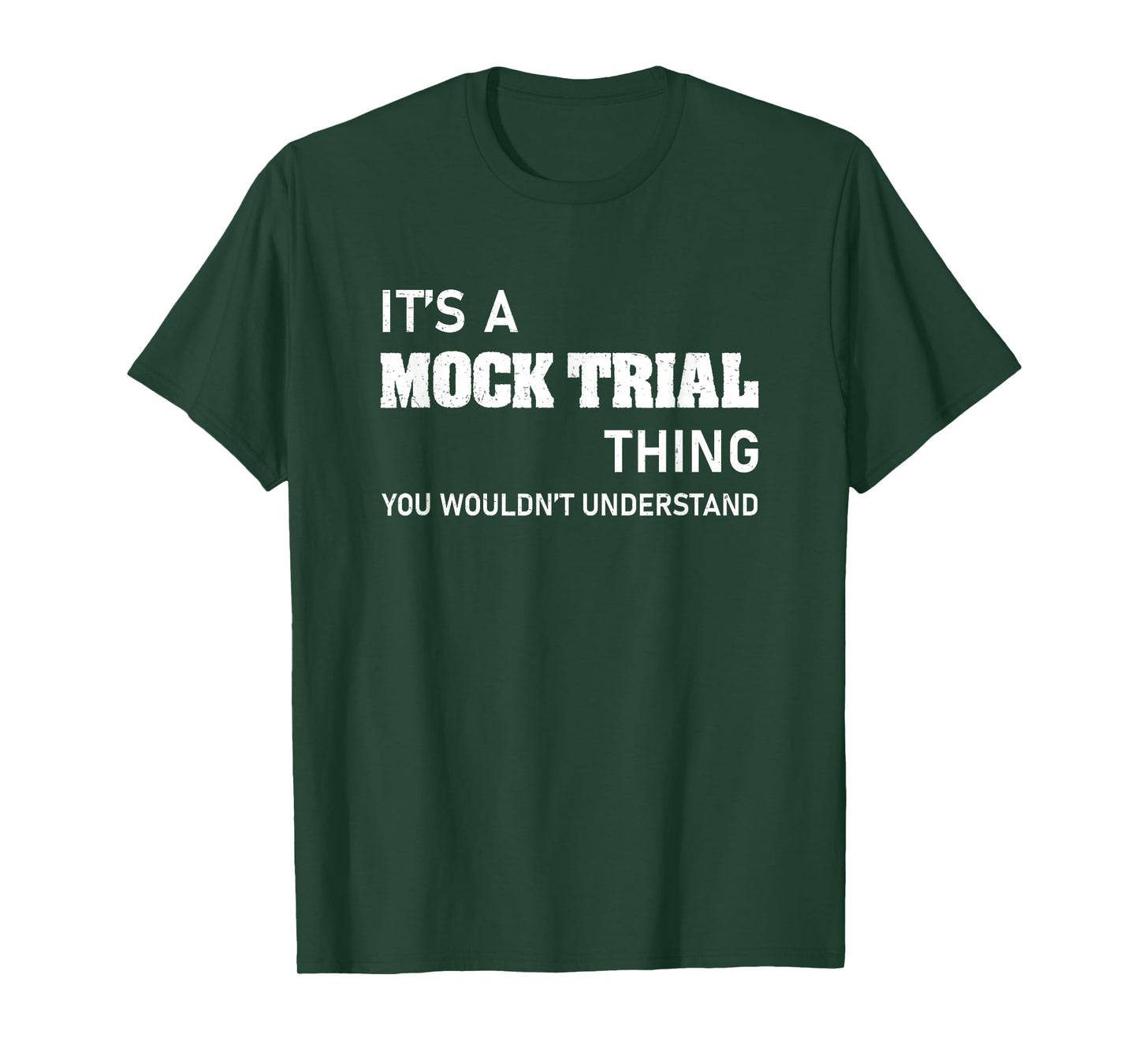 You Wouldn't Understand Mock Trial For A Funny Law Student T-Shirt