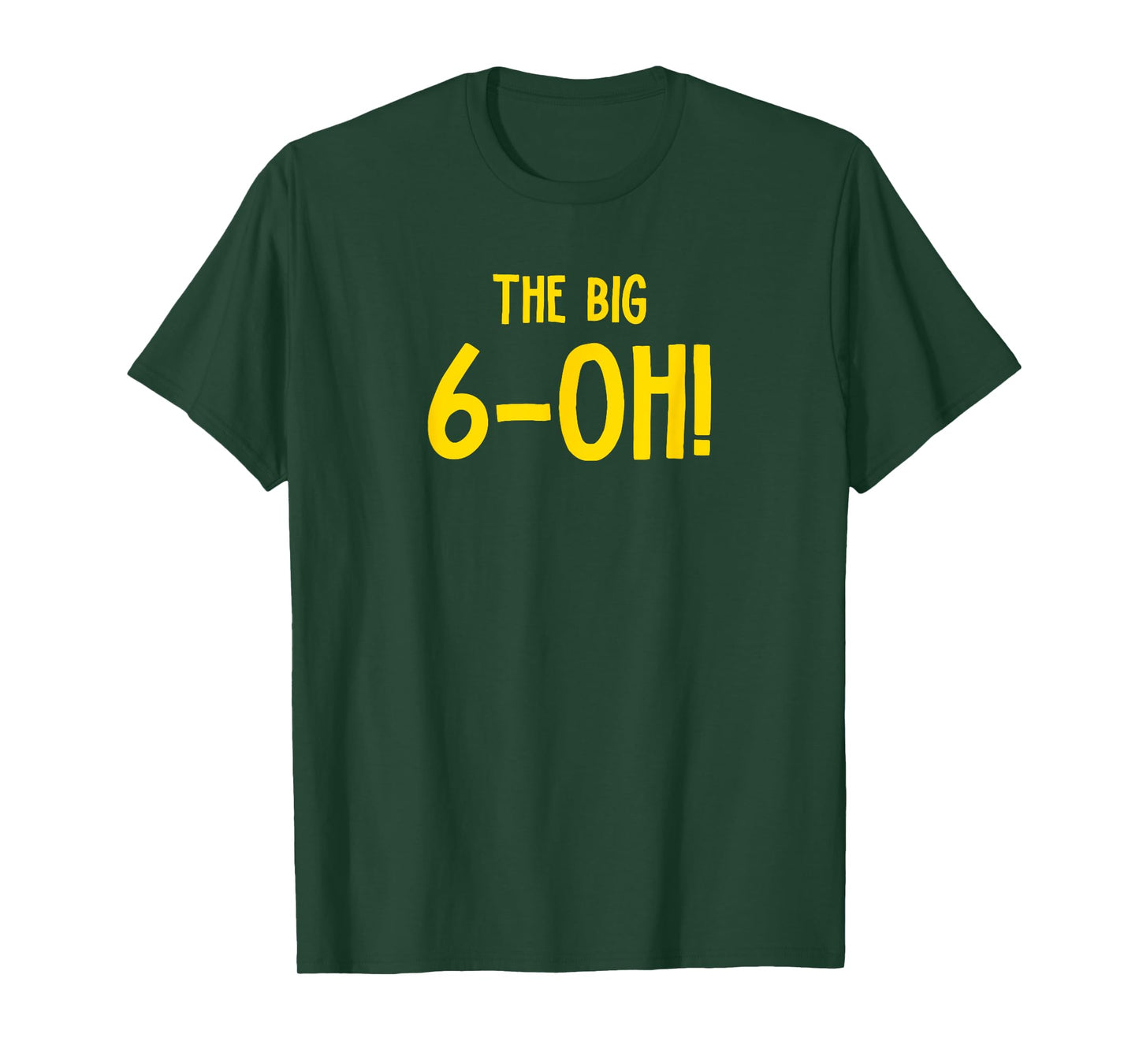 The Big 6-OH Funny 60th Birthday Party T-Shirt T-Shirt