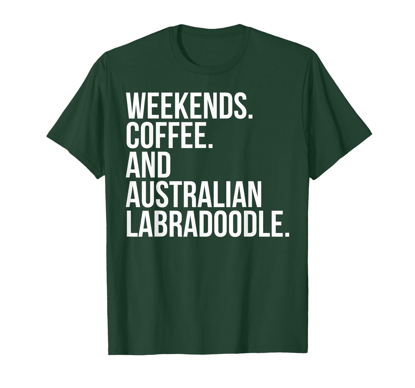 Australian Labradoodle Dog Owner Weekend Coffee Lover Funny Men Women T-Shirt