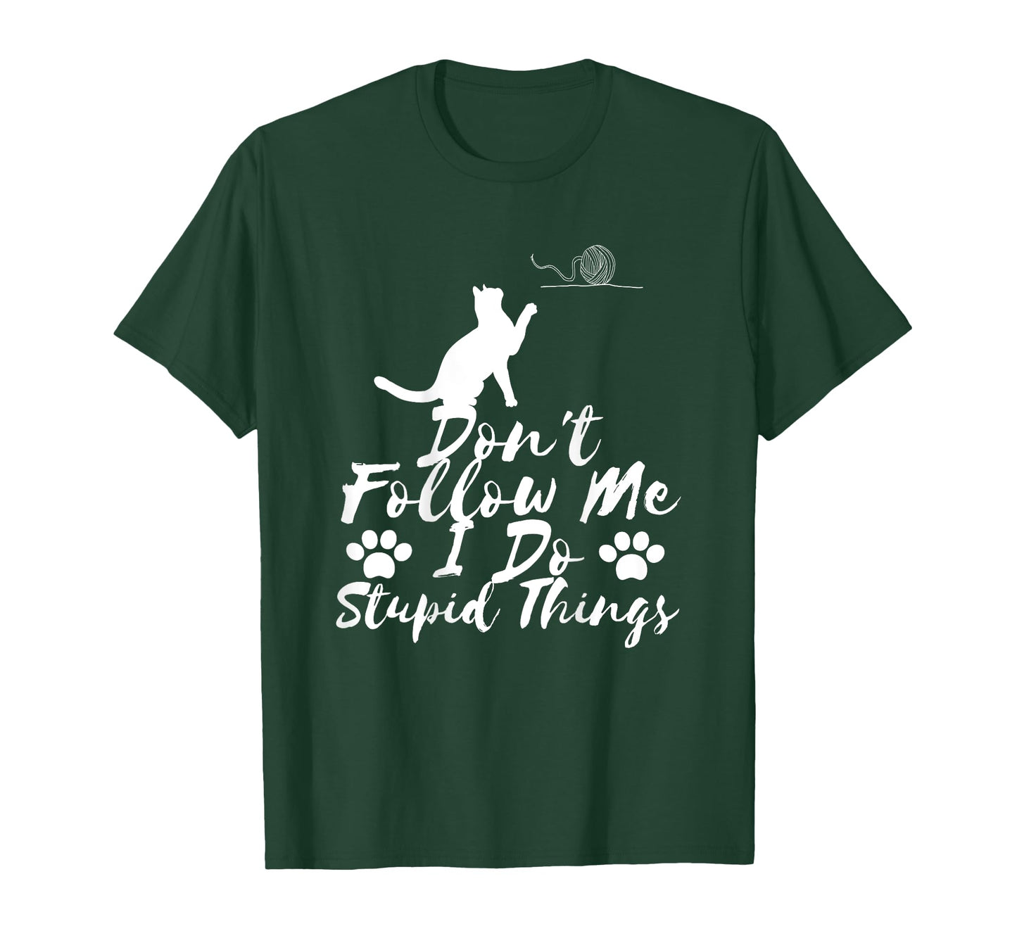 Don't Follow Me I Do Stupid Things Cat Animal Silhouette T-Shirt