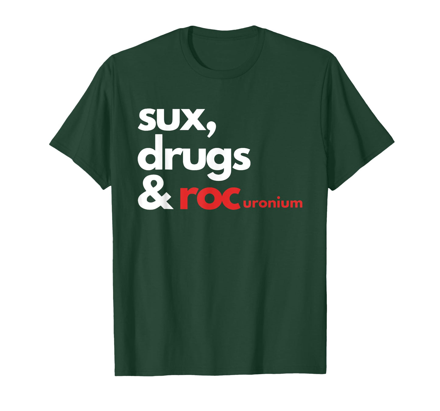 Sux, Drugs & Rocuronium T-Shirt