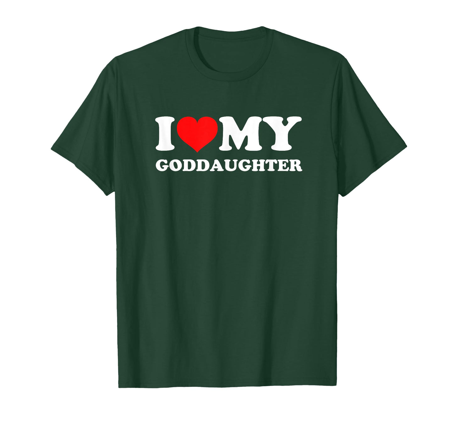 I Love My Goddaughter T-Shirt