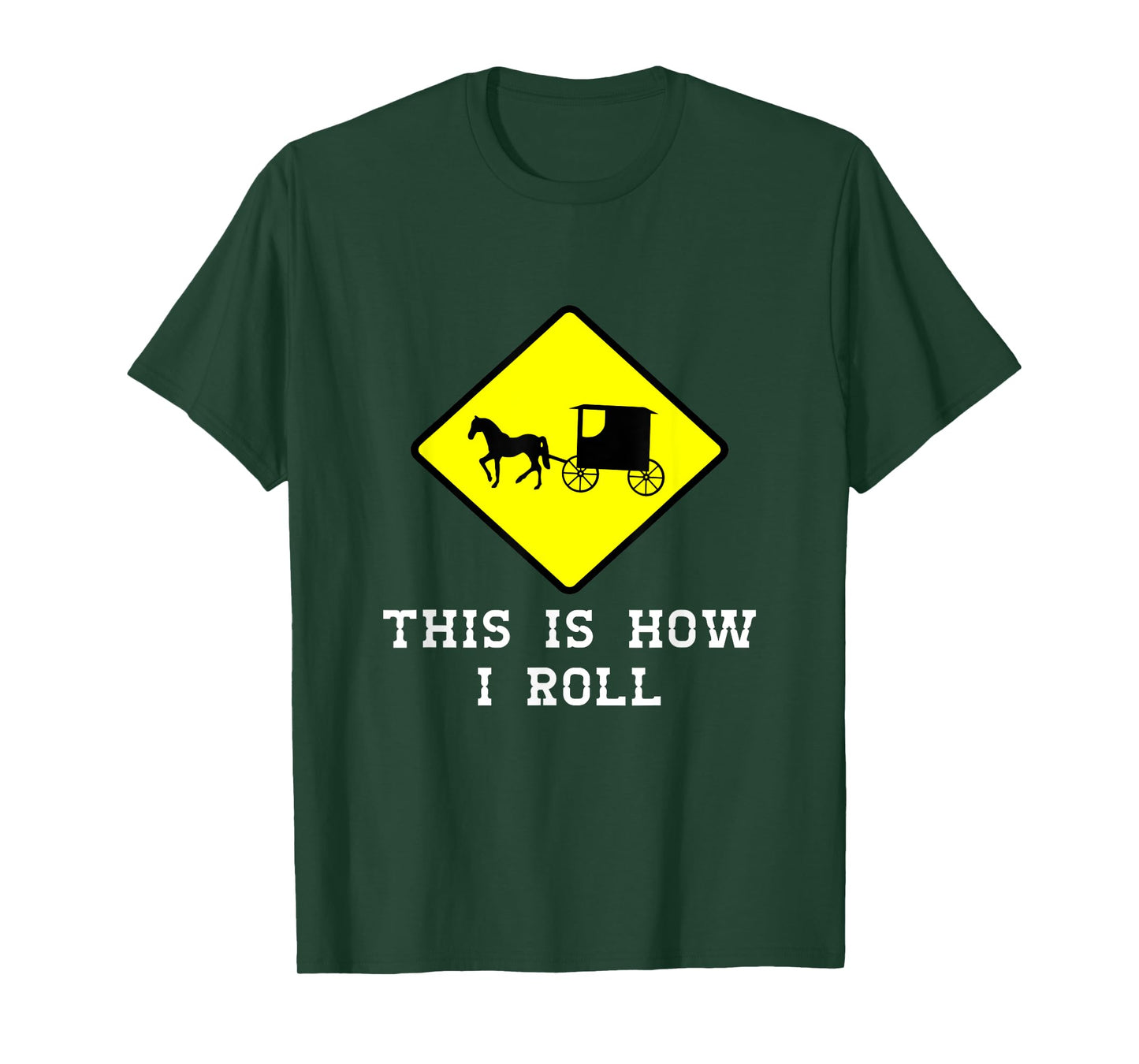 This Is How I Roll Amish Horse & Buggy Lancaster Pa. T-Shirt