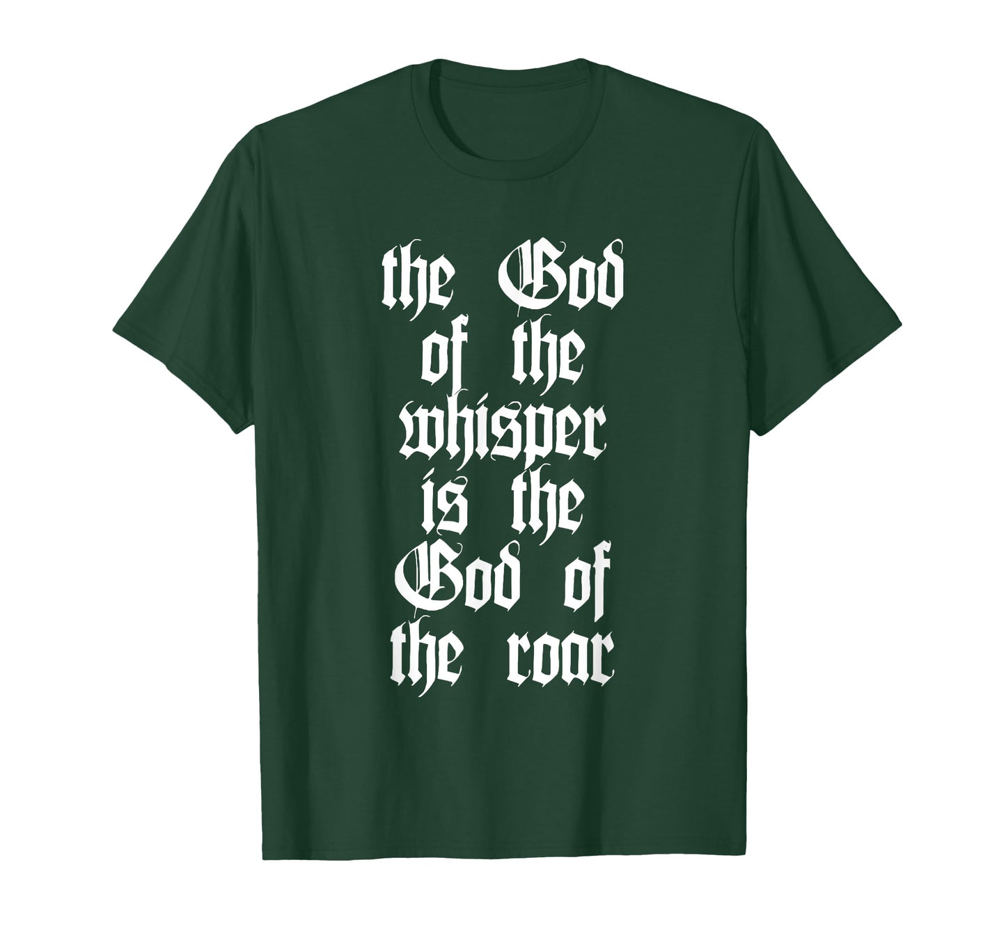 The God Of The Whisper Is The God Of The Roar T-Shirt