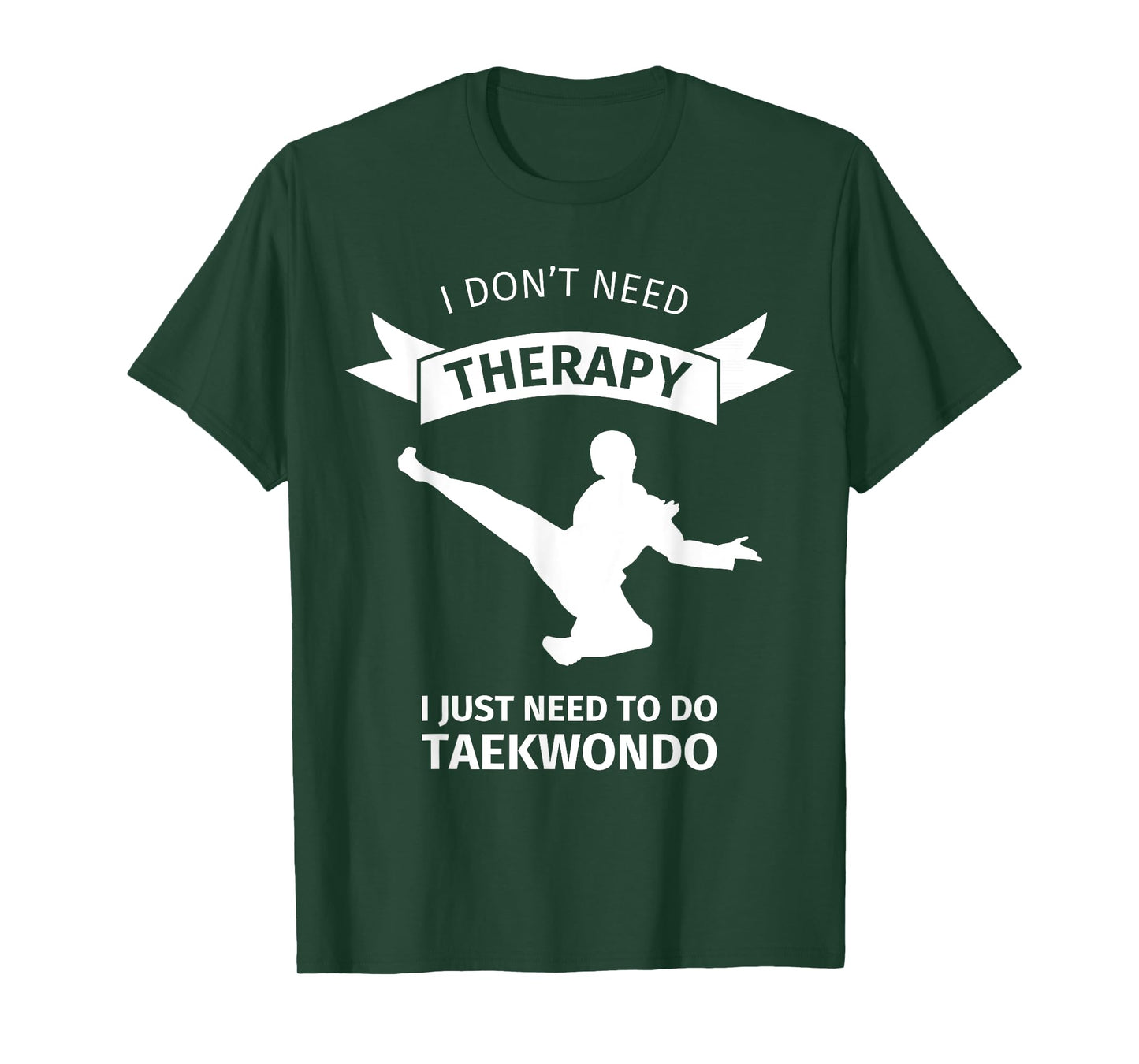 I don't need therapy ... Taekwondo instructor t shirt gift