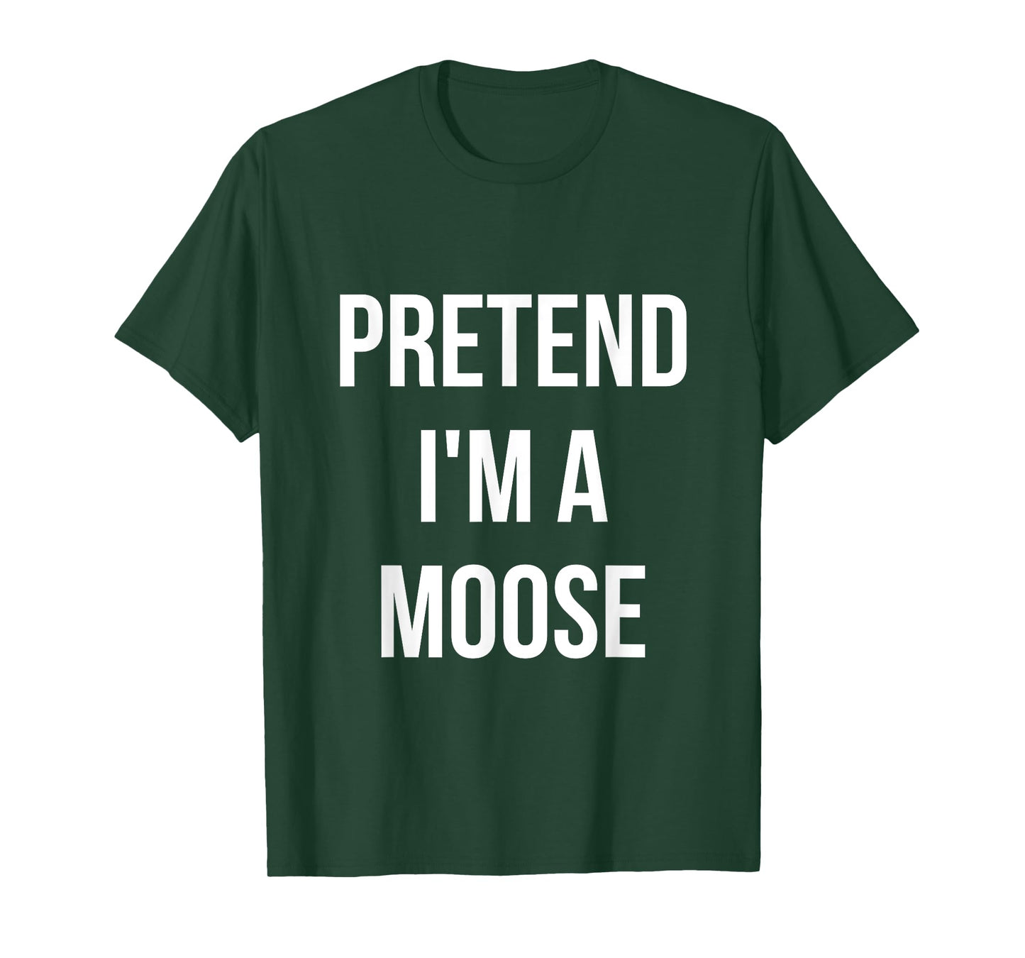 Pretend I'm a Moose Shirt Adult Costume Halloween Brown T-Shirt