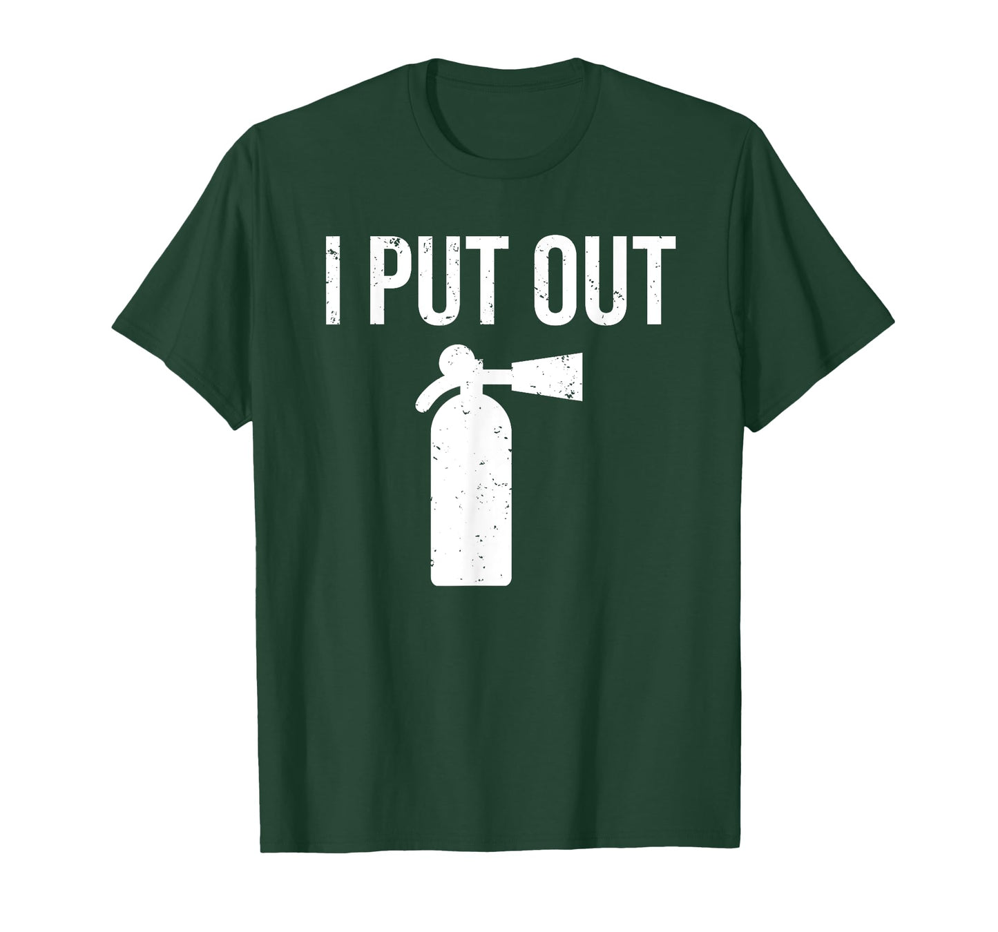 I Put Out Funny Firefighter T-shirt Fire Extinguisher Tee T-Shirt