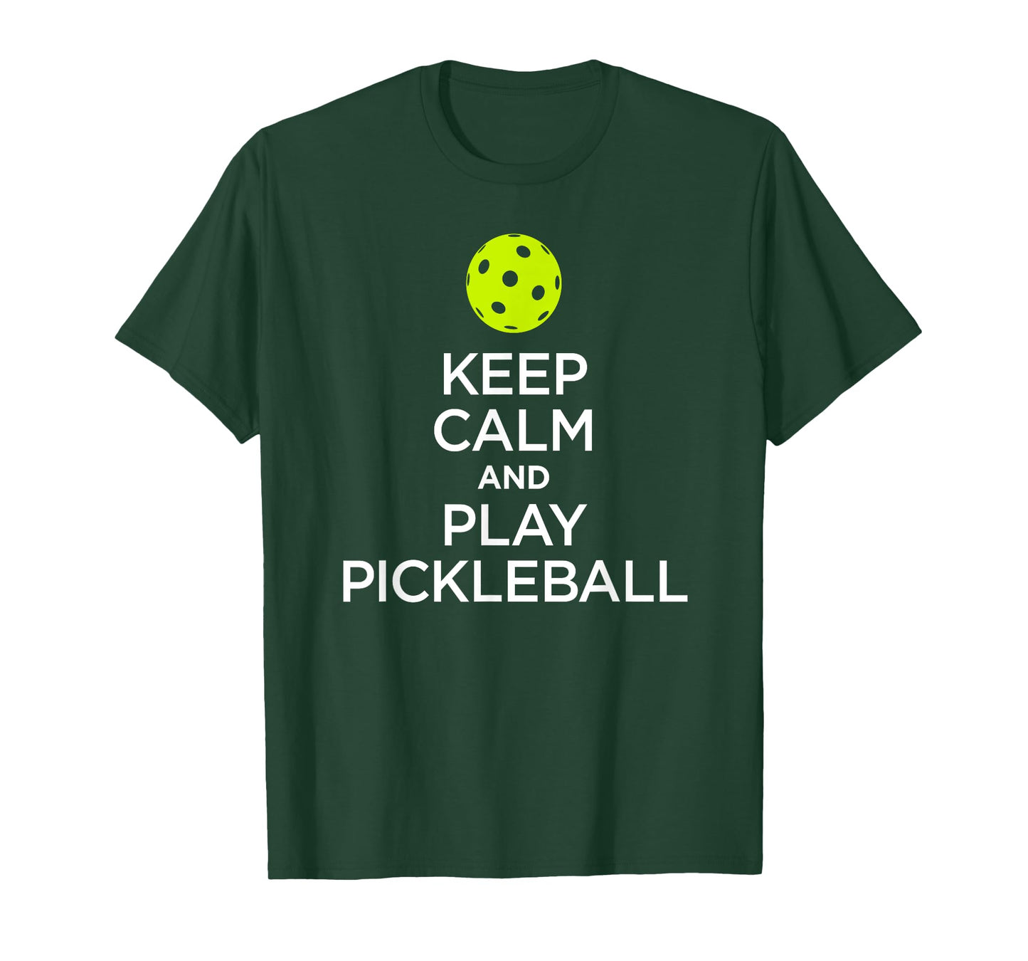 Pickleball T-Shirt: Keep Calm and Play Pickleball