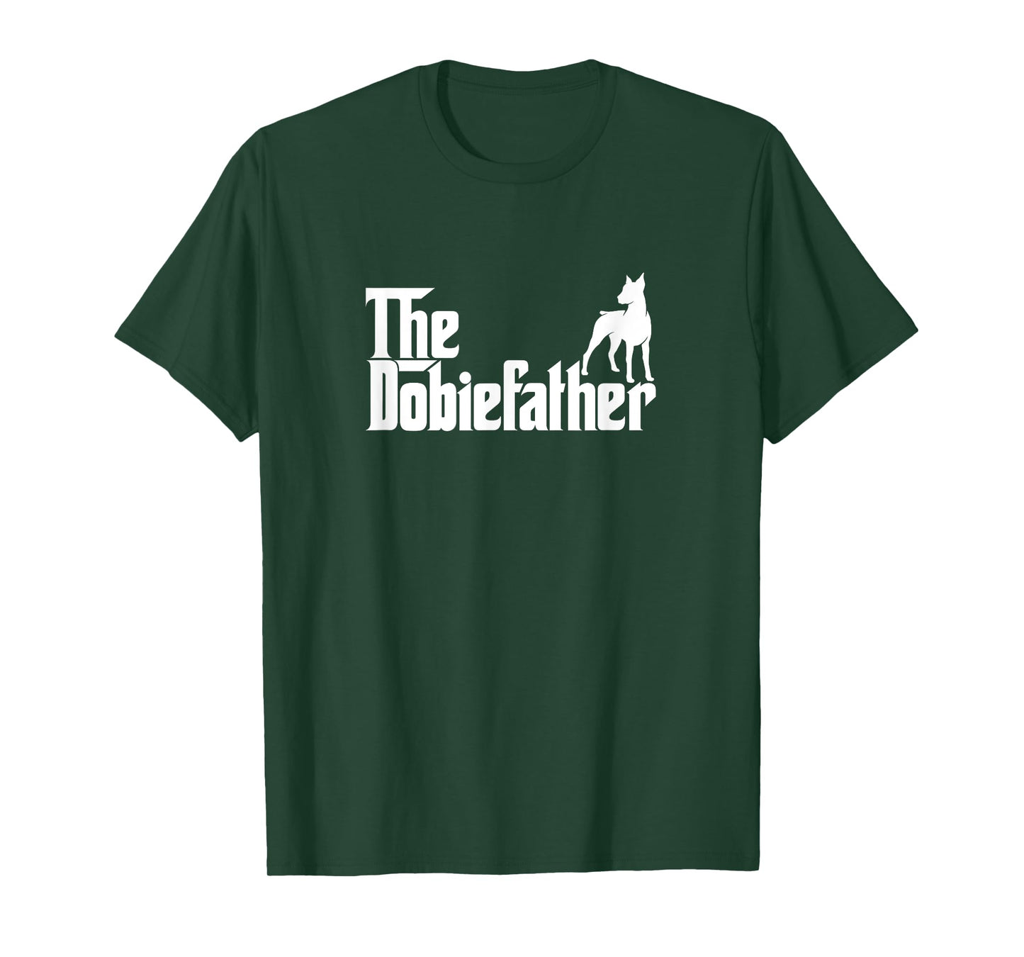 Funny Doberman Pinscher Dog Owner Gift The Dobie Father T-Shirt