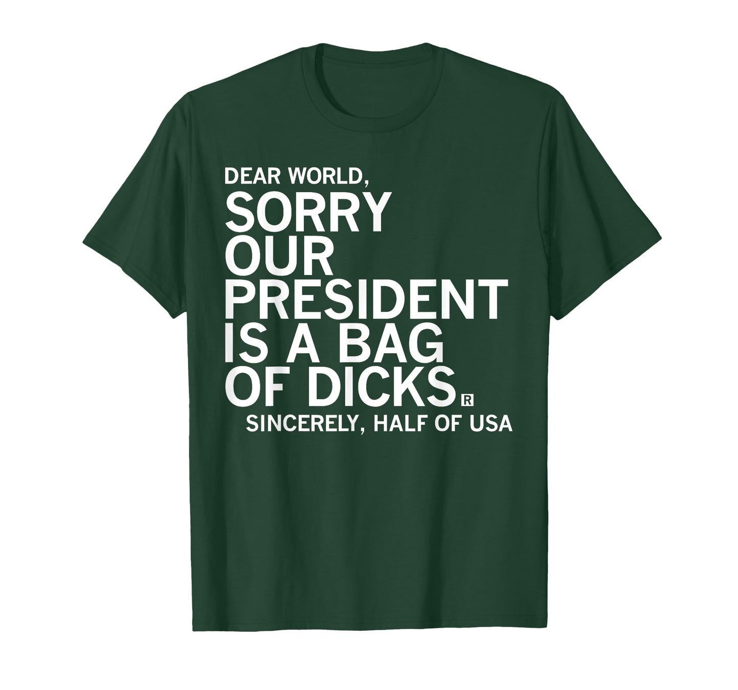 Dear World Sorry Our President Is A Bag Funny Of Dccks Meme T-Shirt