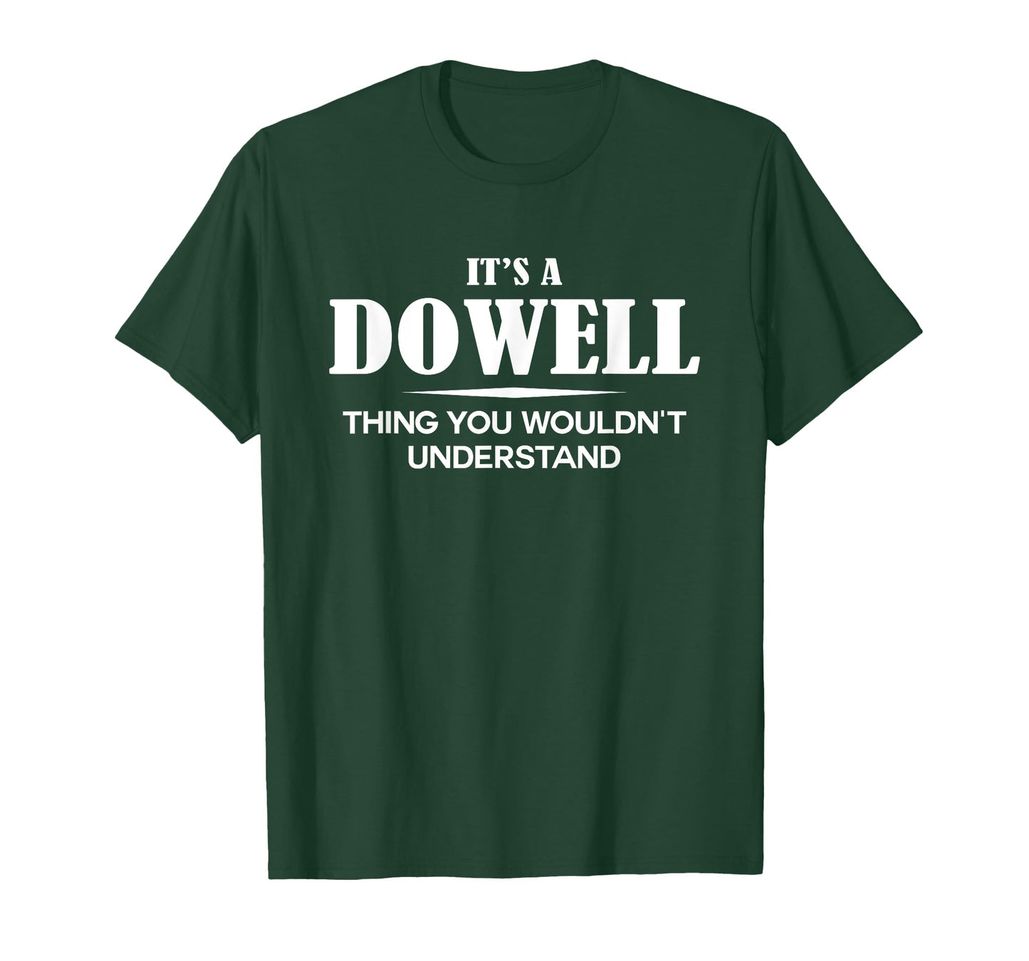 It's A DOWELL Thing You Wouldn't Understand DOWELL Name T-Shirt