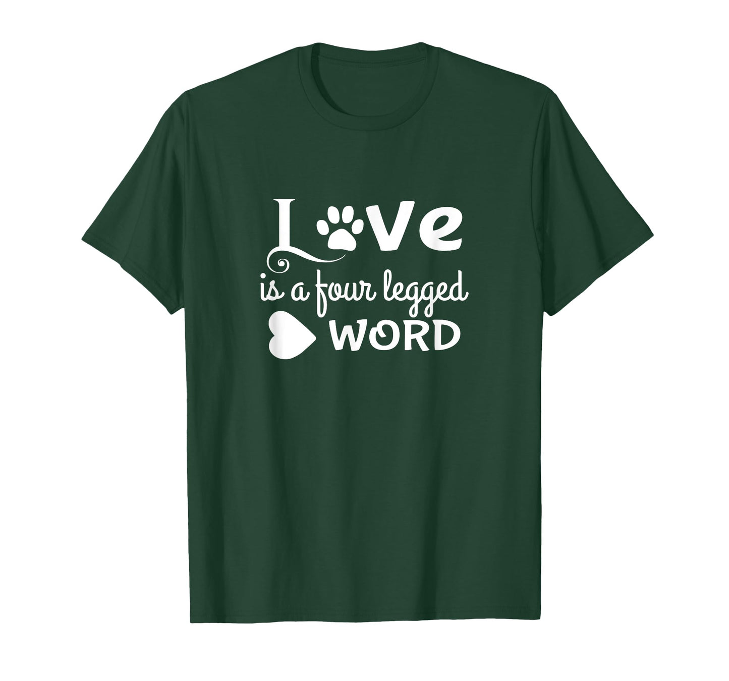 Love Is a Four Legged Word Cute Dog Lover TShirt Gift T-Shirt for Men Women Kids