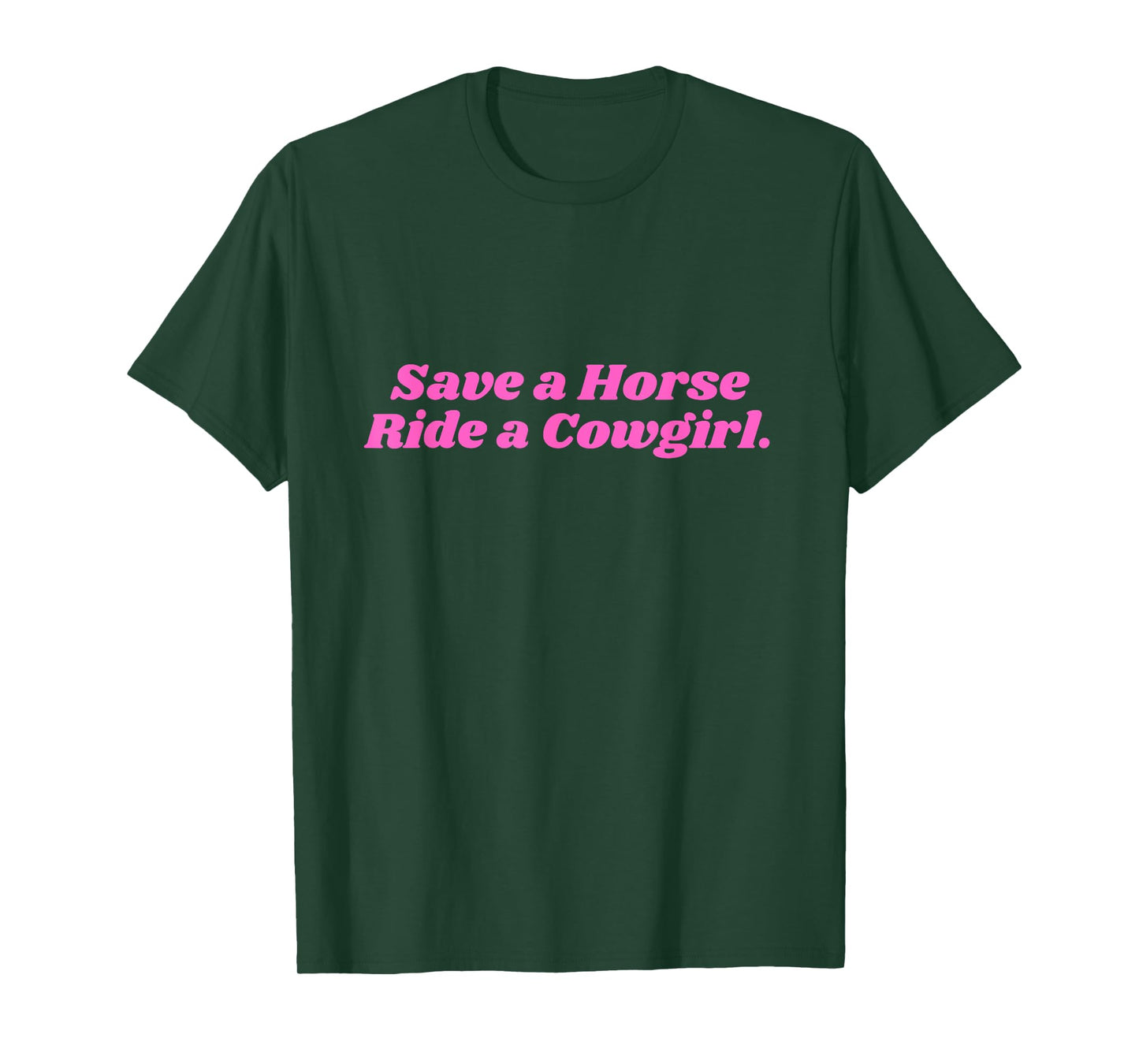 Save a Horse ride a Cowgirl Pink T-Shirt