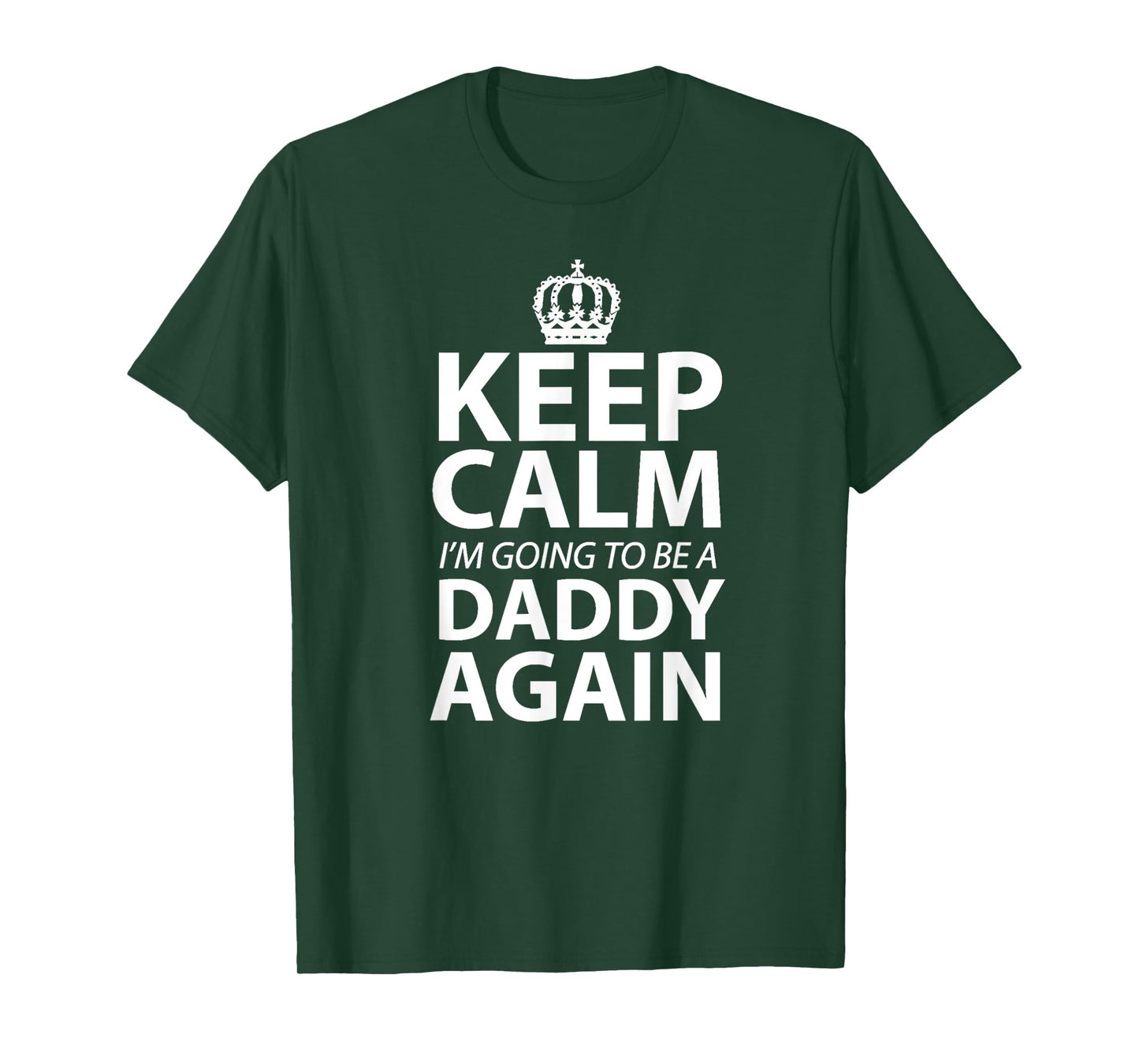 Keep Calm I'm Gonna Be A Daddy Again Dad to be gift T-Shirt