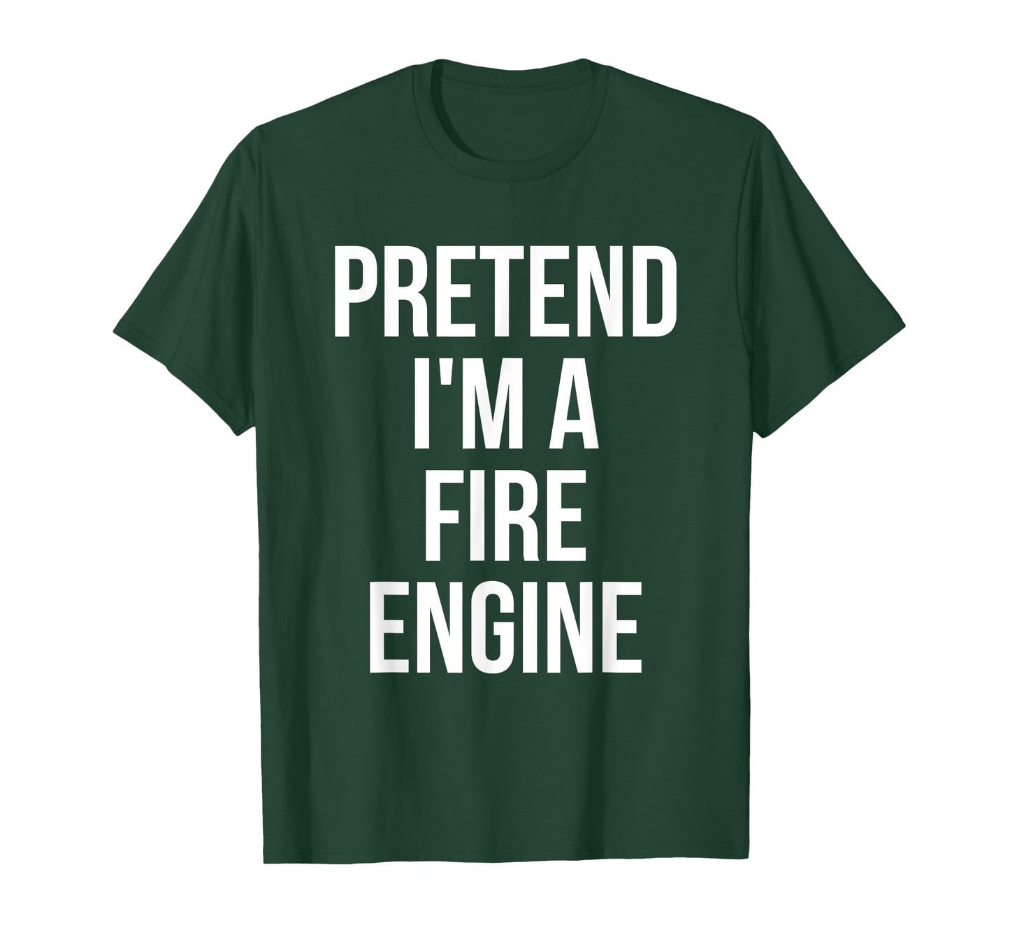 Pretend I'm a Fire Engine Shirt Adult Costume Halloween Red T-Shirt