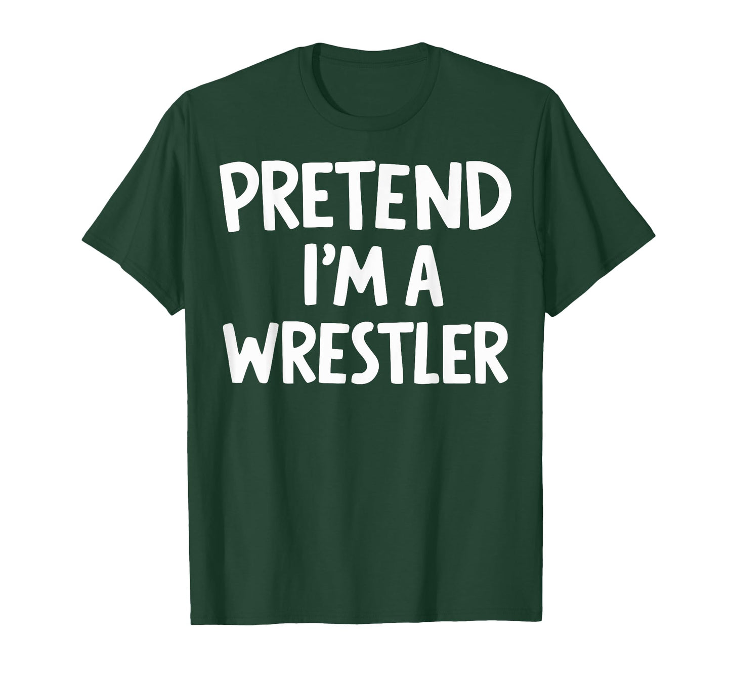 Pretend I'm A Wrestler T-Shirt