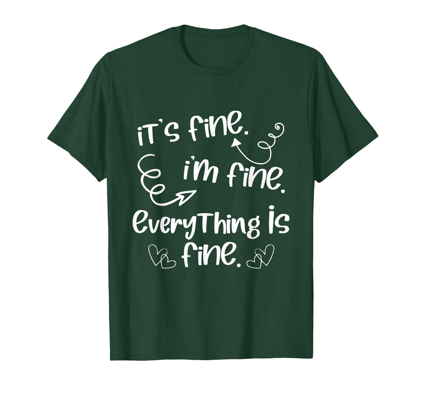 Its Fine Im Fine Everything is Fine Cute Sayings T-Shirt