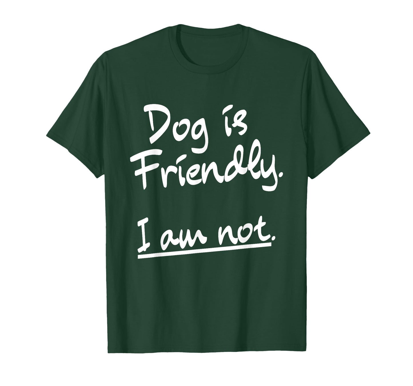 Dog Is Friendly I Am Not Funny Dog Lovers Sarcastic Saying T-Shirt