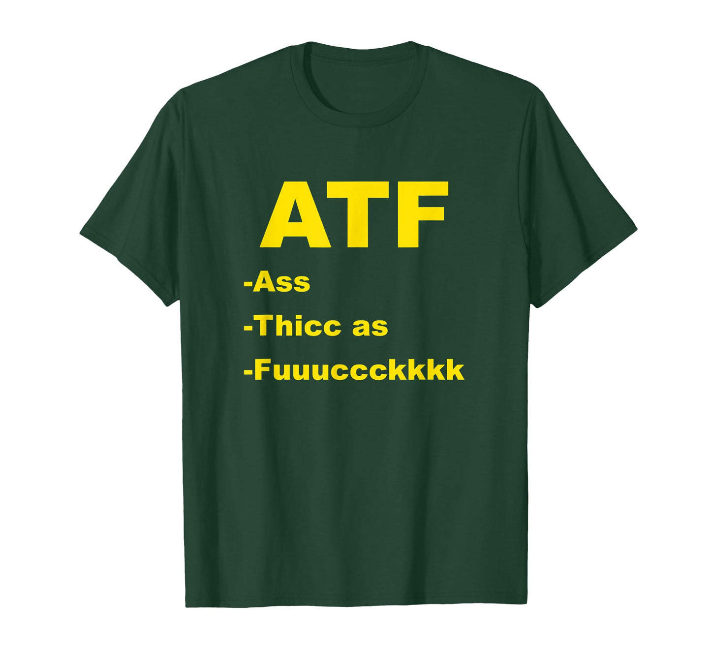 ATF Ass Thicc Funny Meme Fun Internet T-Shirt