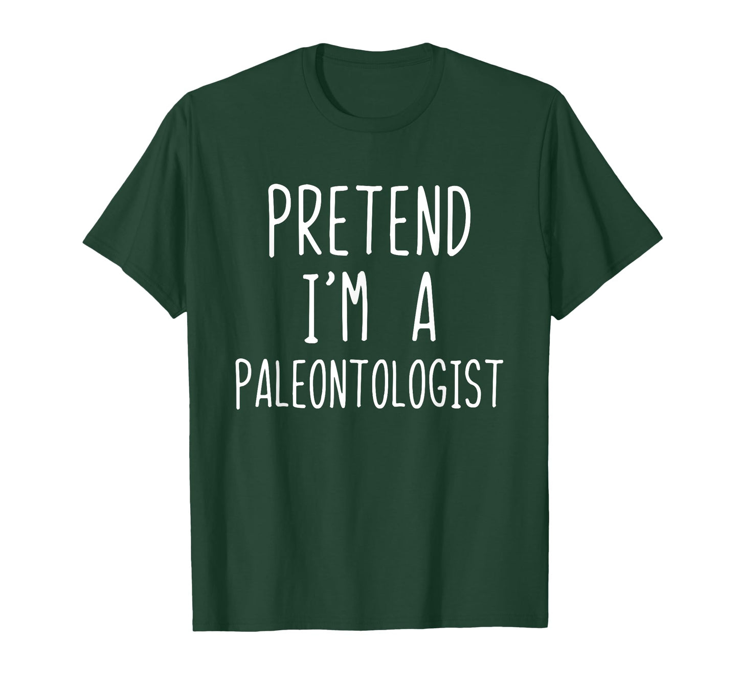 Pretend I'm A Paleontologist Costume Halloween Lazy Easy T-Shirt
