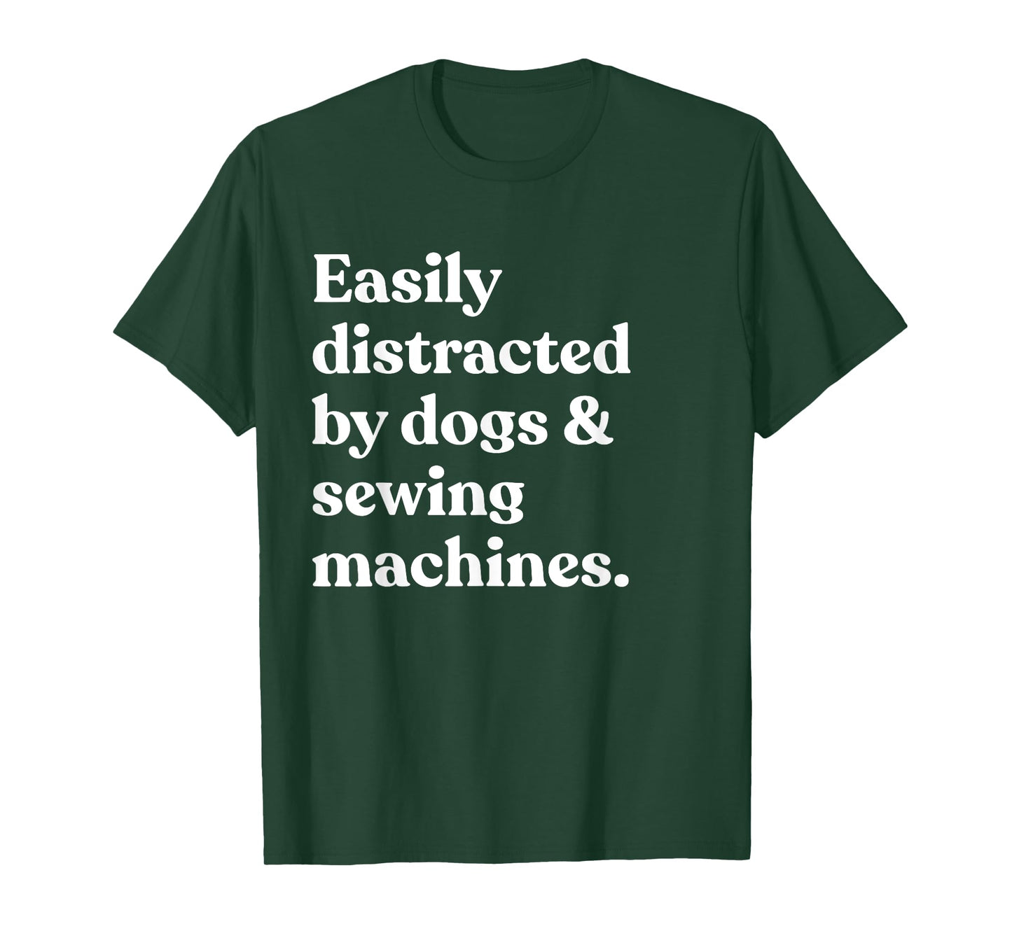 Easily Distracted By Dogs And Sewing Machines T-Shirt