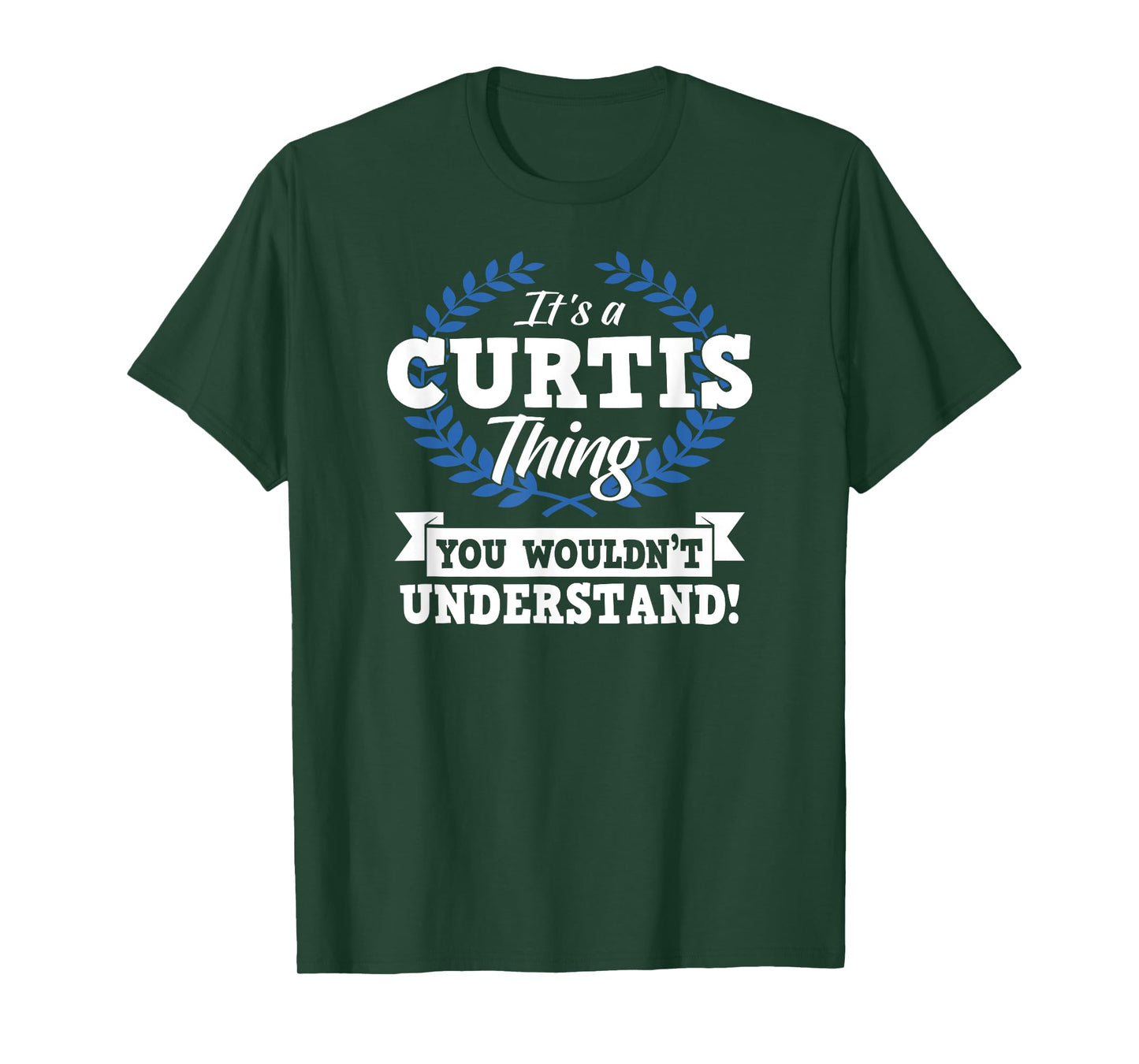 It's A Curtis Thing You Wouldn't Understand Name Shirt T-Shirt