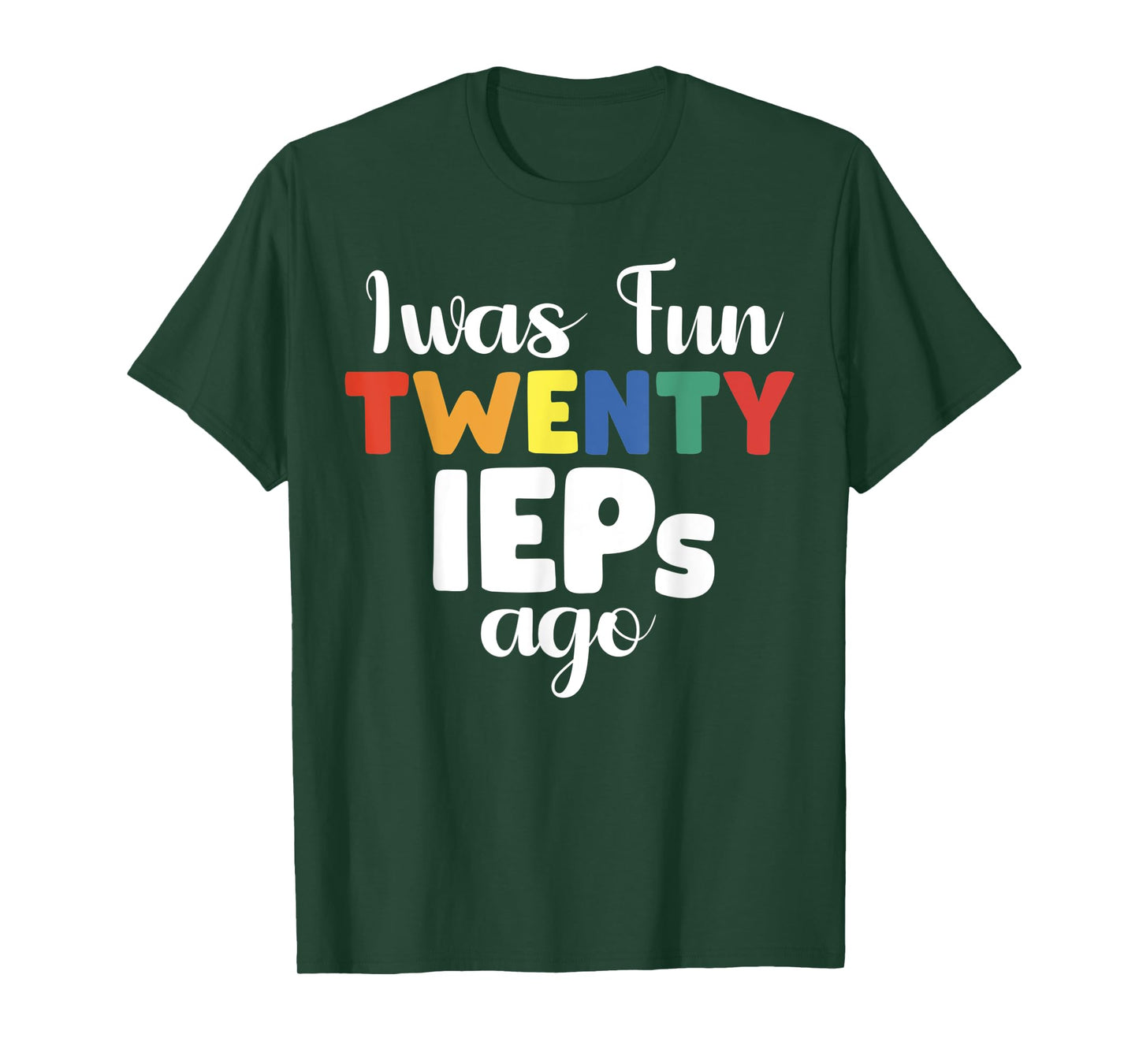 I Was Fun Twenty IEPs Ago - IEP Special cute Teacher T-Shirt
