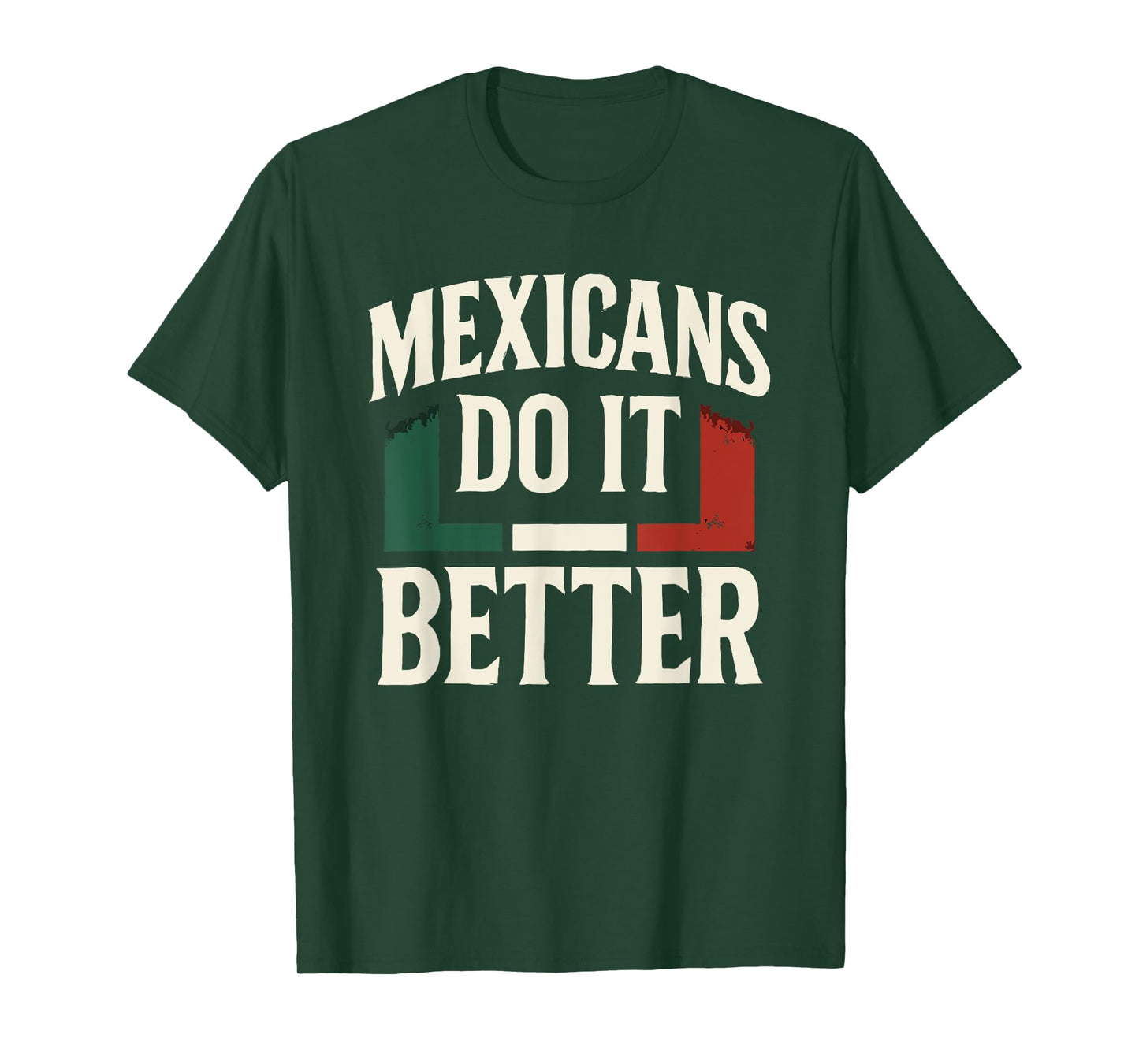 Mexicans Do It Better T-Shirt