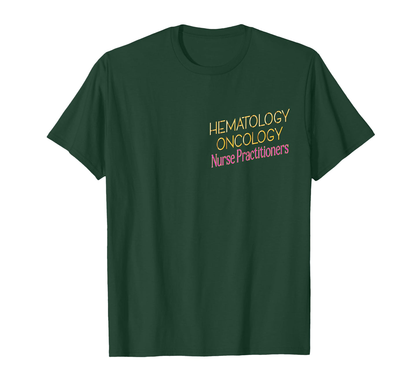 Nurse Practitioners NP Hematology Oncology T-Shirt
