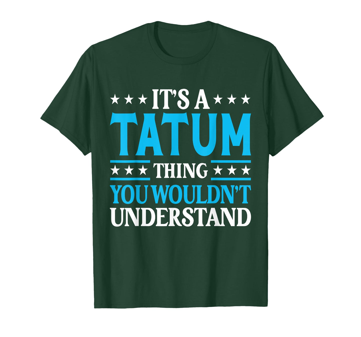 It's A Tatum Thing Personal Name Funny Tatum T-Shirt
