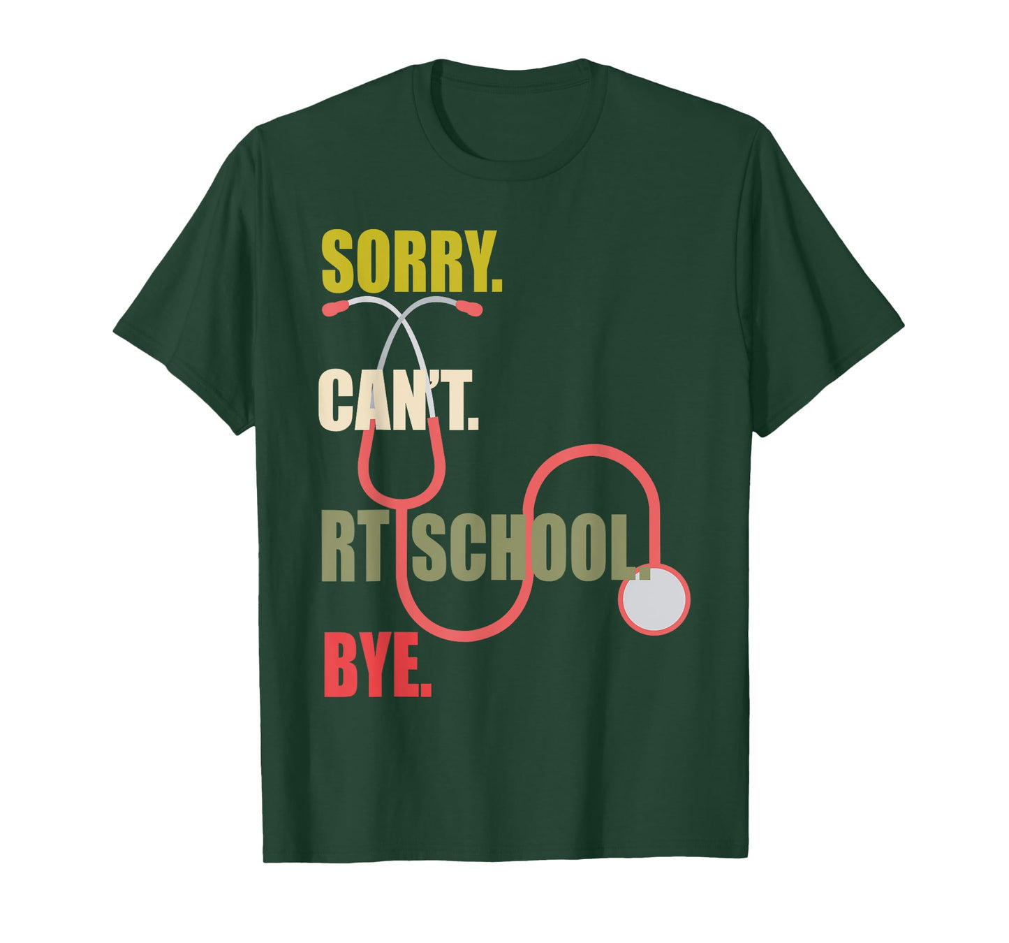 Sorry Can't RT School Bye Respiratory Therapy RT Care Week T-Shirt