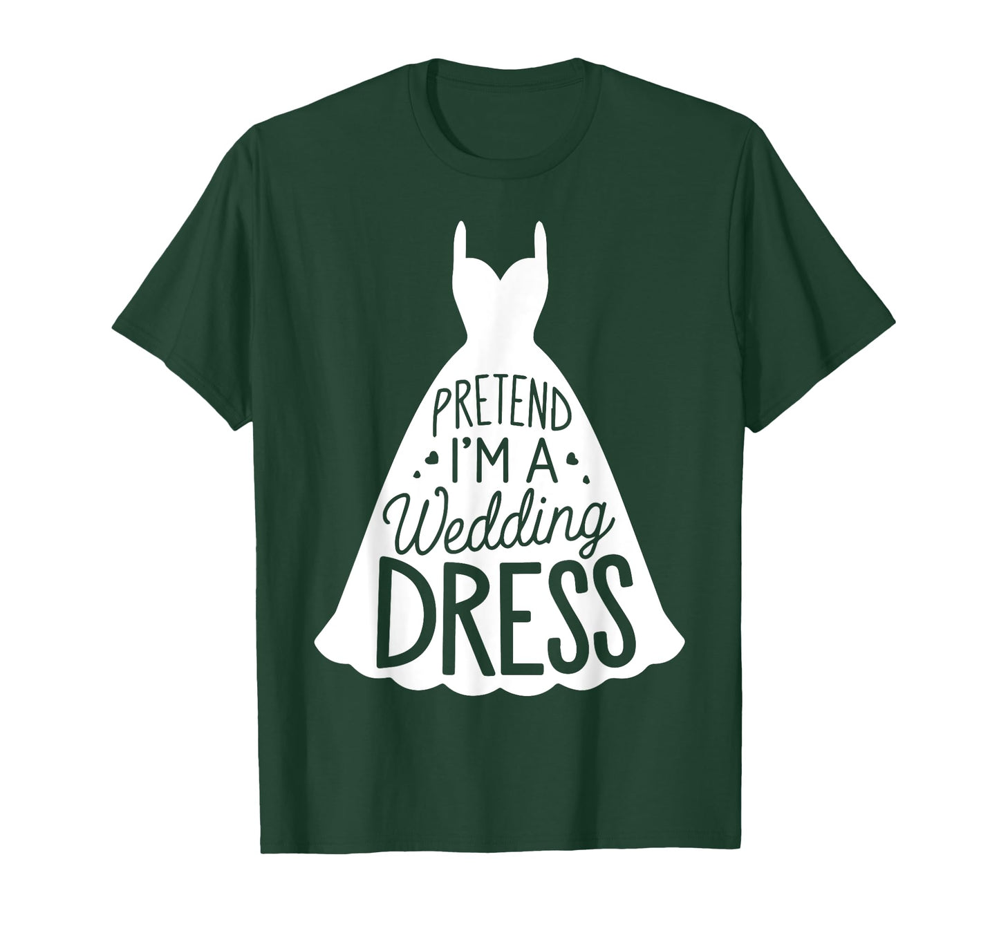 Easy Adult Halloween Costumes Pretend I'm A Wedding Dress T-Shirt