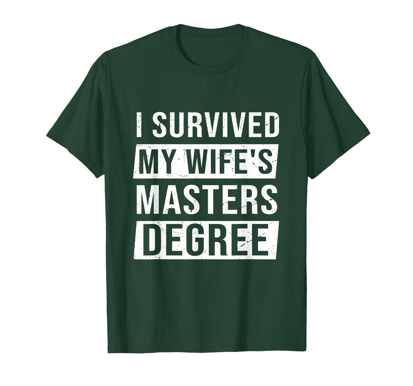 Wife Graduation I Survived My Wife's Master Degree T-Shirt